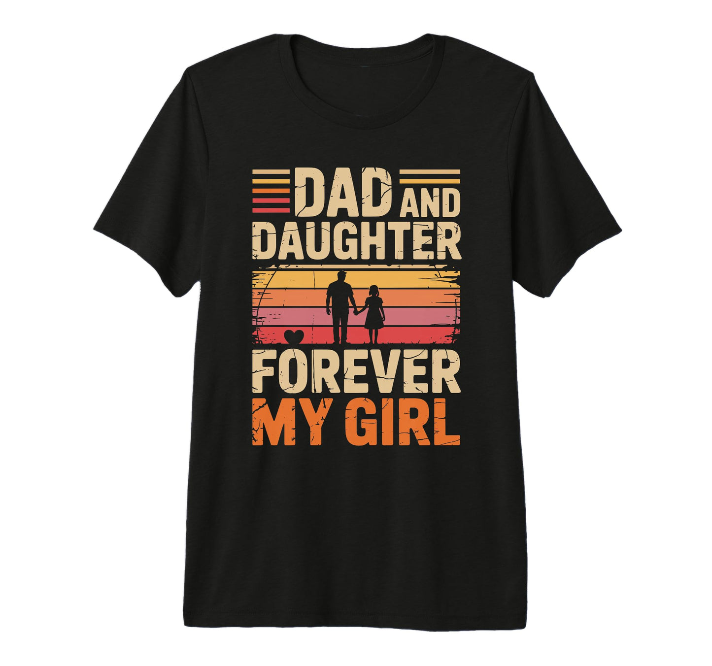 Dad And Daughter Forever My Proud Dad T-Shirt - Novelty Apparel for Adults - T-Shirt, Sweatshirt, Hoodie