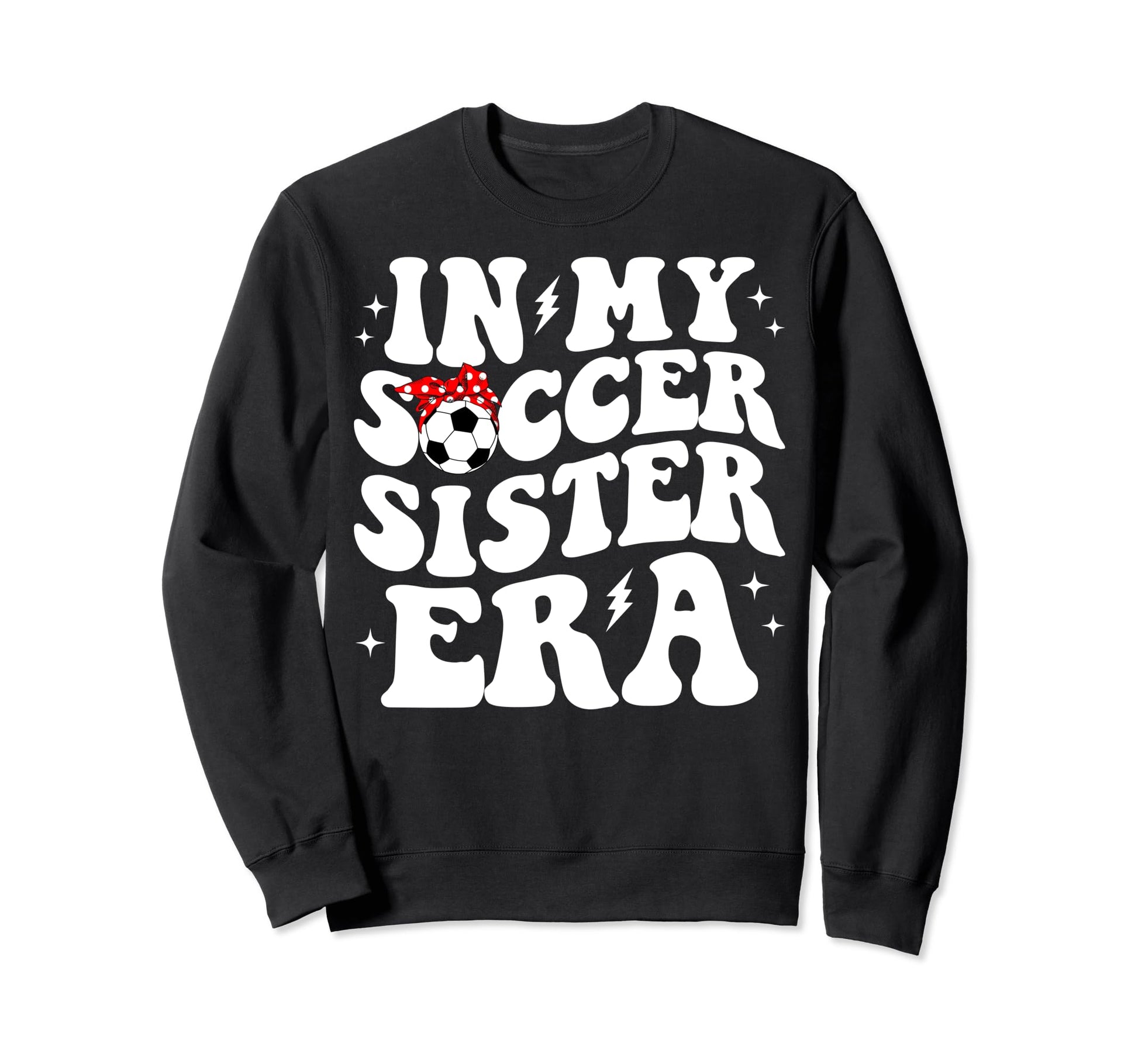 My Soccer Sister Era Groovy Soccer Sweatshirt - Unique Graphic Men Women - T-Shirt, Sweatshirt, Hoodie
