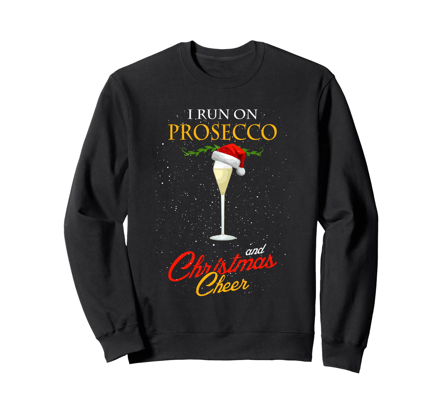 I Run Prosecco And Cheer Santa Sweatshirt - Aesthetic Graphic Men Women - T-Shirt, Sweatshirt, Hoodie