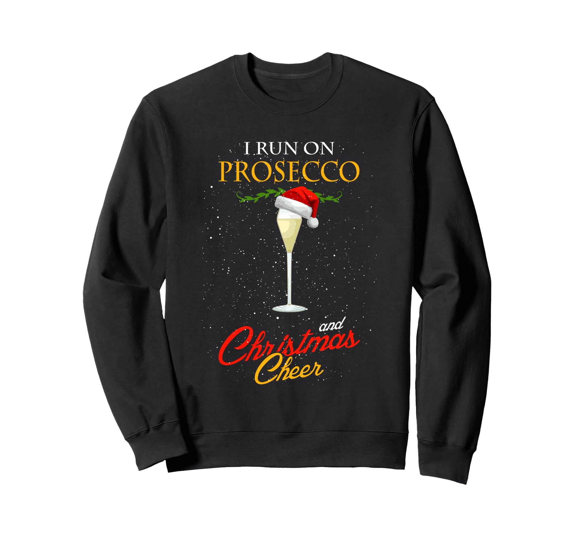 I Run Prosecco And Cheer Santa Sweatshirt - Aesthetic Graphic Men Women - T-Shirt, Sweatshirt, Hoodie