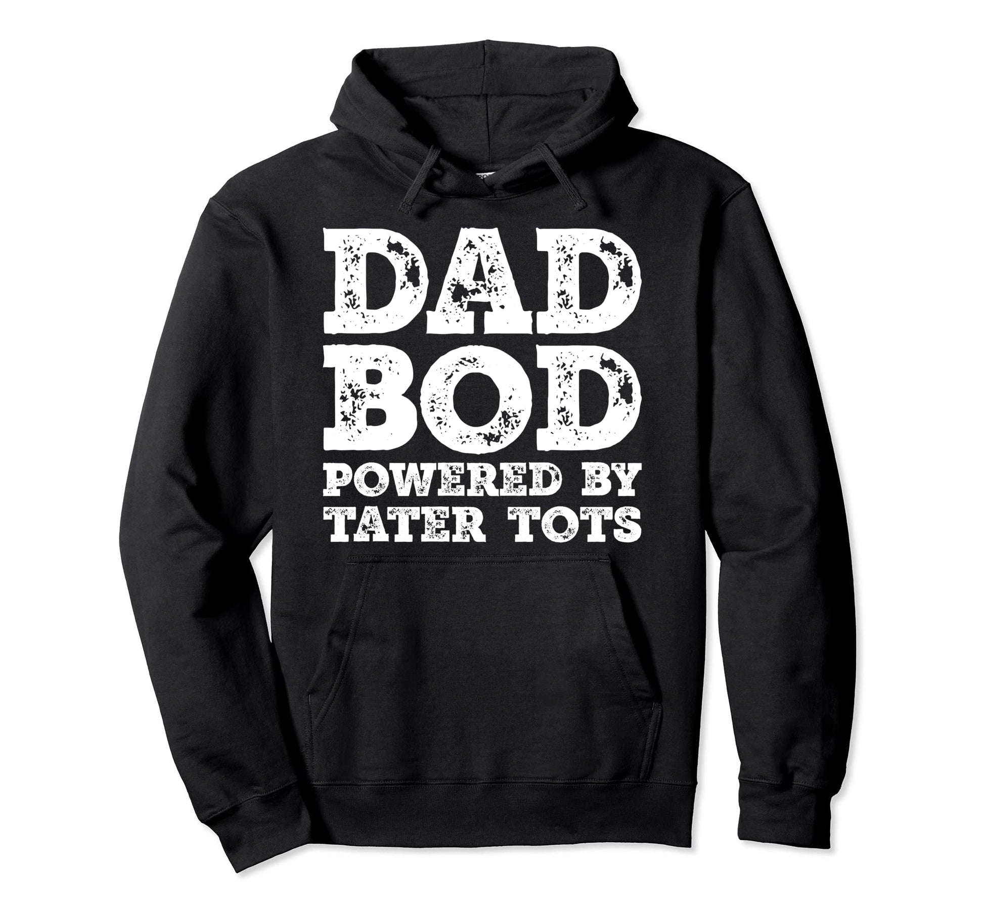 Dad Bod Powered Tater Tots Father Figure Hoodie - Trendy Graphic Unisex - T-Shirt, Sweatshirt, Hoodie