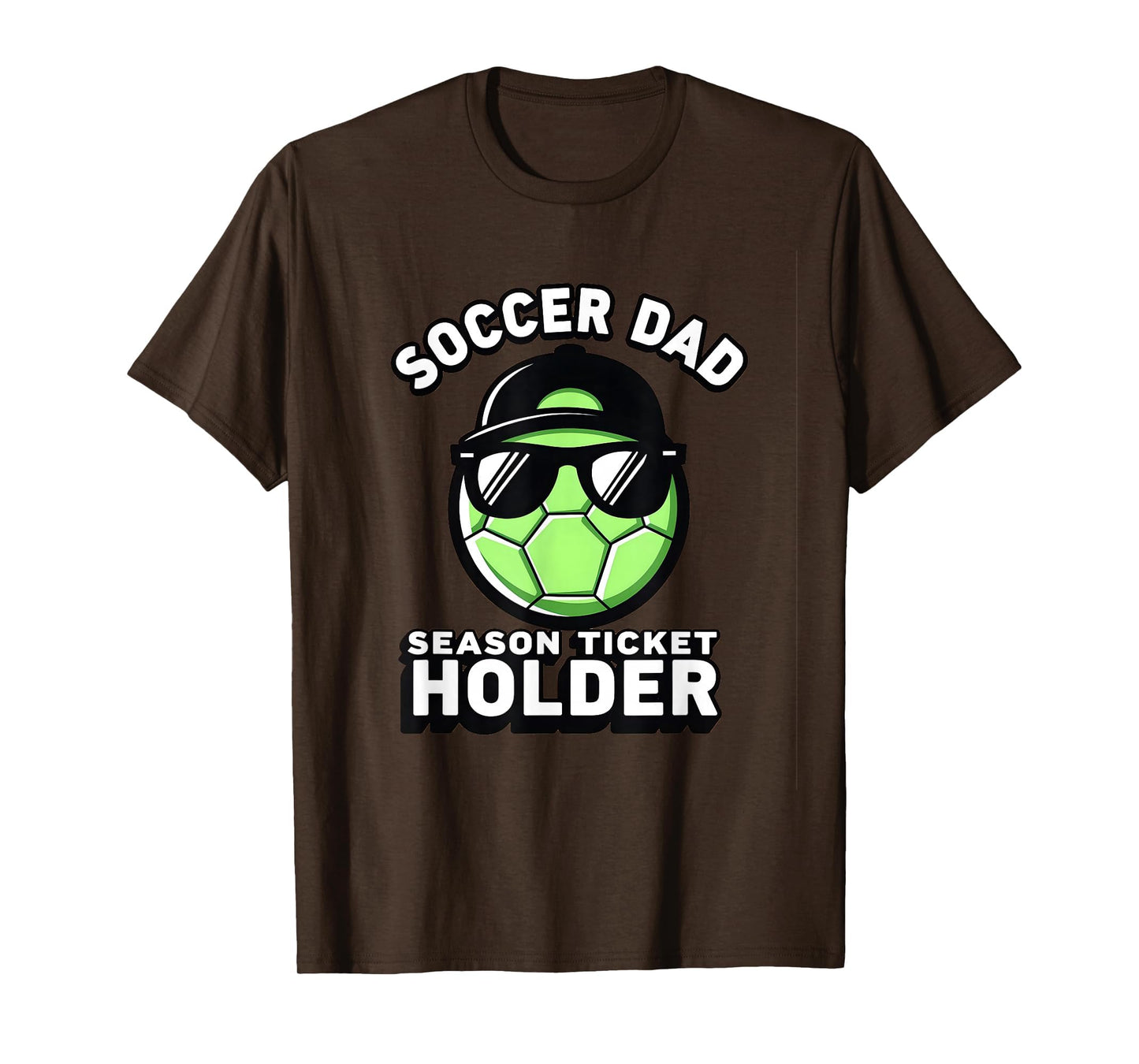 Soccer Dad Season Ticket Holder T-Shirt - Graphic Print Men Women - T-Shirt, Sweatshirt, Hoodie