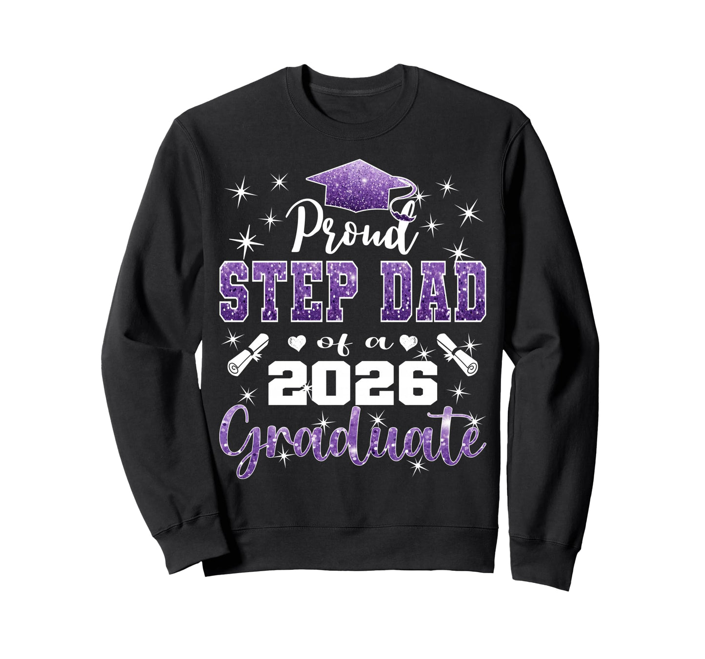Super Proud Step Dad 2026 Graduate Sweatshirt - Unique Graphic for Adults - T-Shirt, Sweatshirt, Hoodie