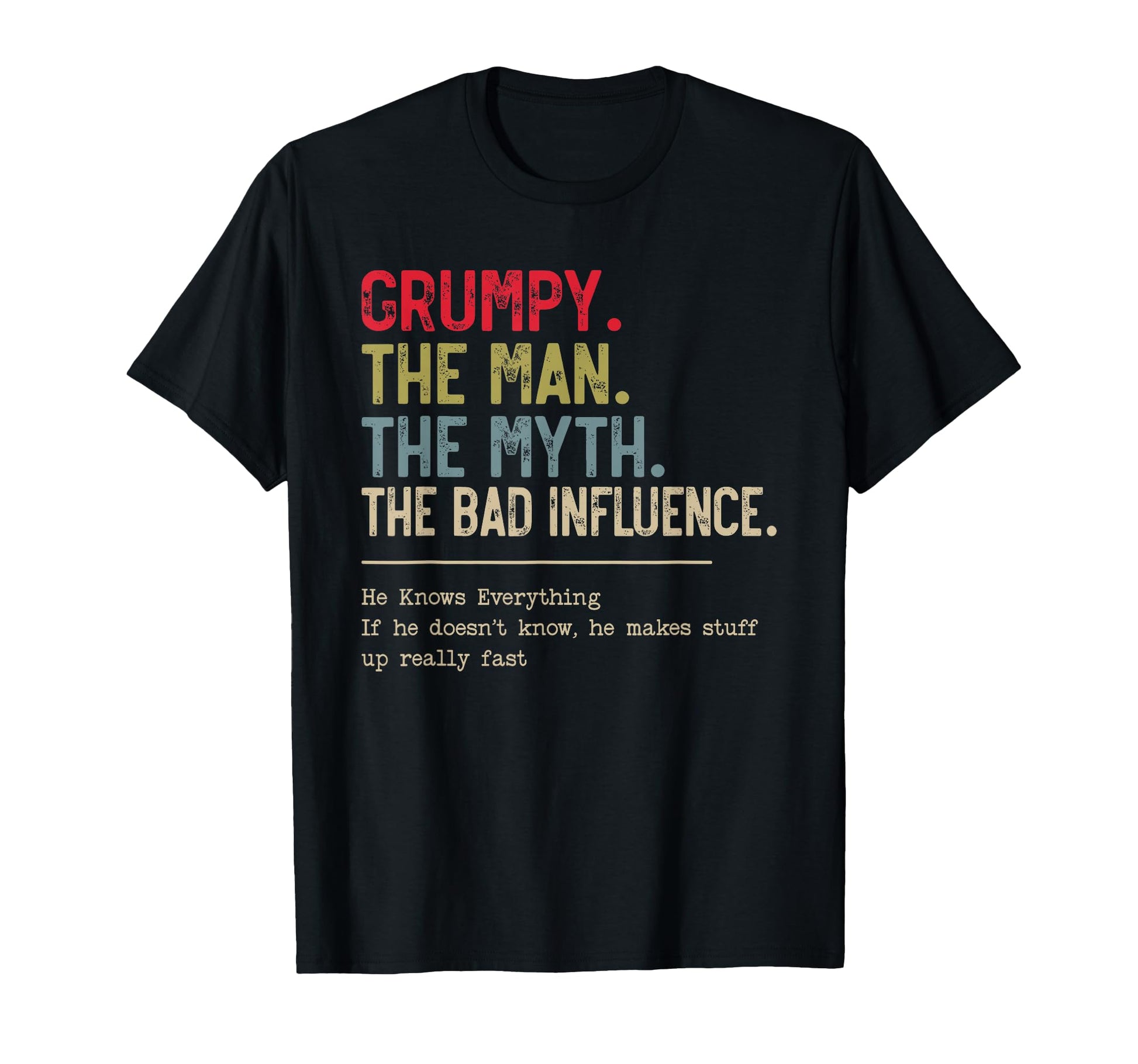 Grumpy Myth Bad Influence Funny Grandpa T-Shirt - Graphic Print Men Women - T-Shirt, Sweatshirt, Hoodie
