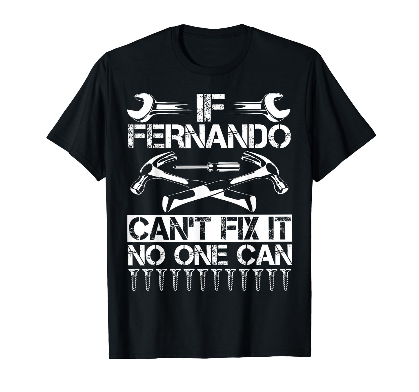 Fernando Fix It Funny Birthday T-Shirt - Casual Everyday Wear for Adults - T-Shirt, Sweatshirt, Hoodie