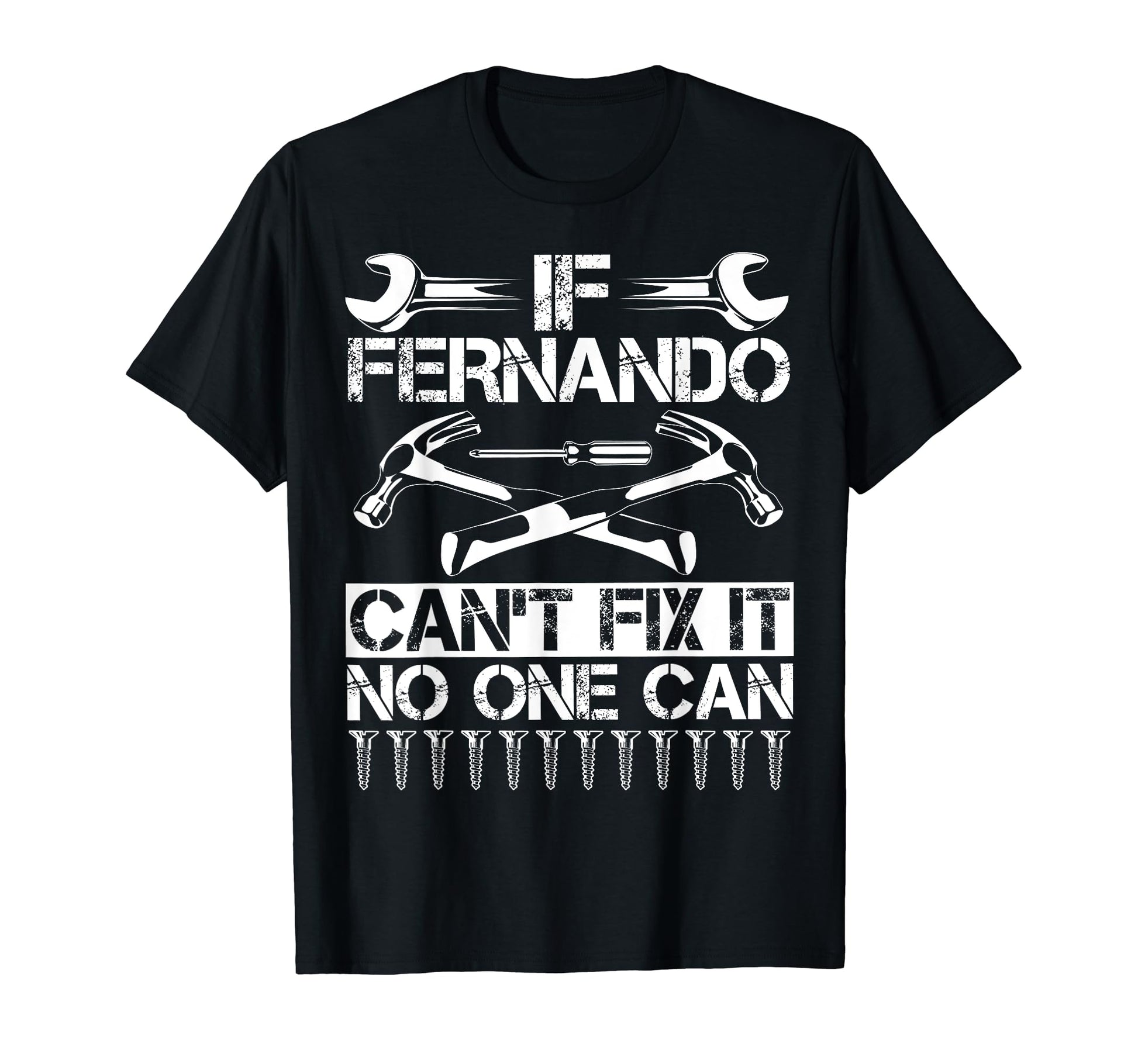 Fernando Fix It Funny Birthday T-Shirt - Casual Everyday Wear for Adults - T-Shirt, Sweatshirt, Hoodie
