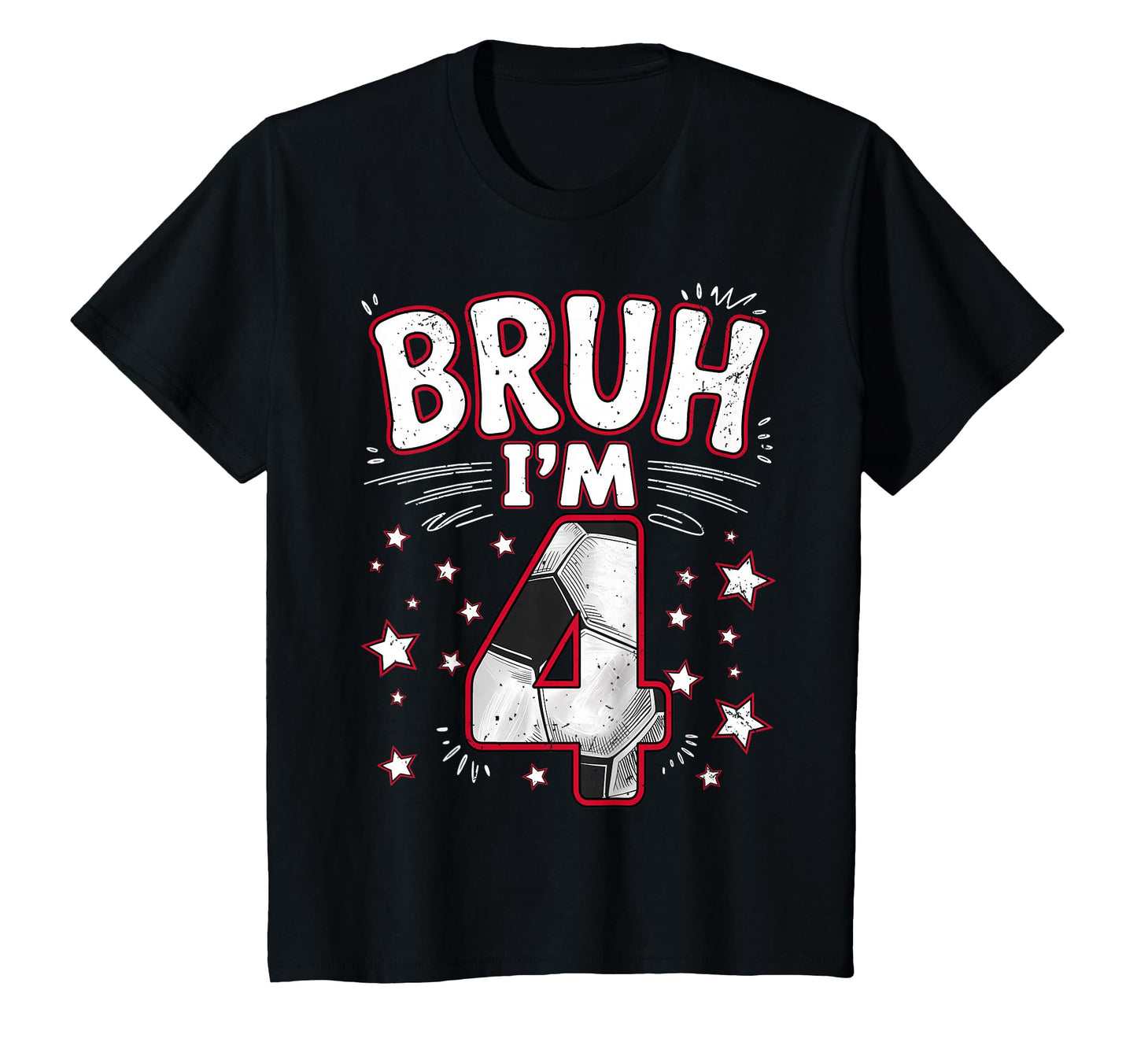 Funny Bruh Im 4 Football Soccer Gift 4Th T-Shirt - Novelty Apparel Unisex - T-Shirt, Sweatshirt, Hoodie