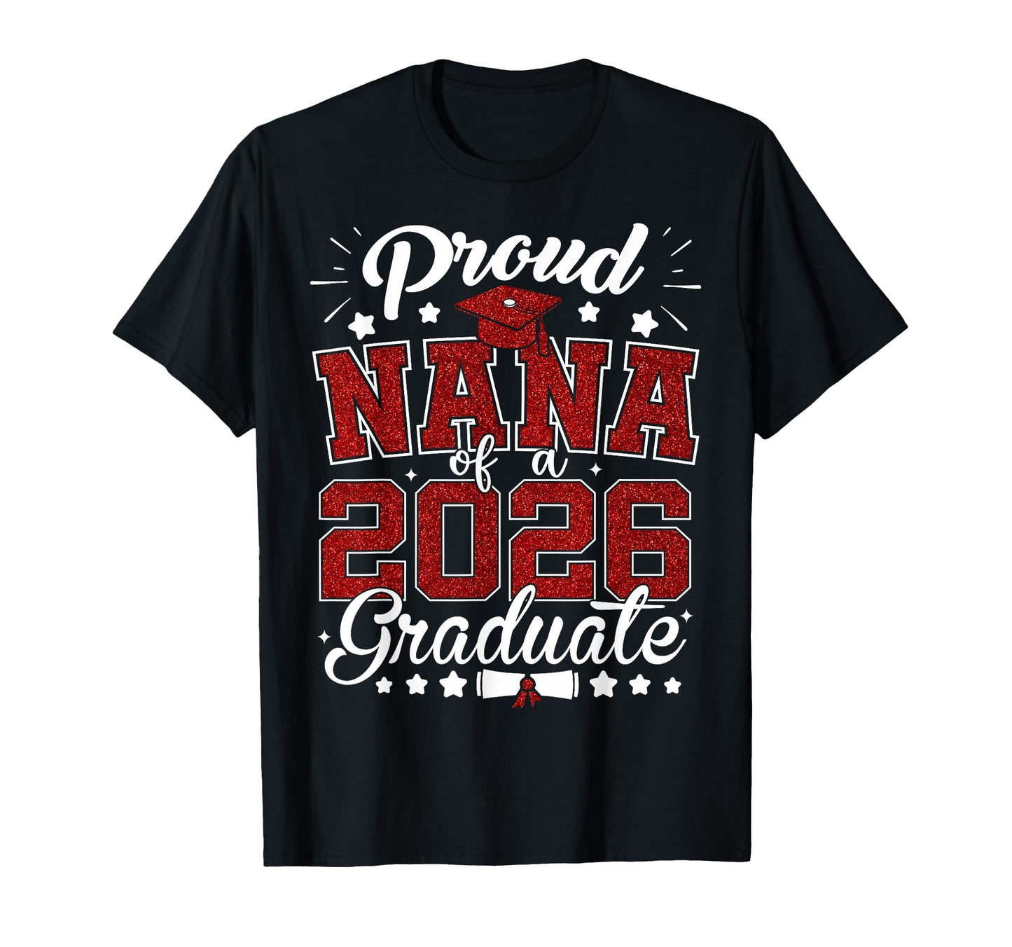Proud Nana 2026 Graduate Senior 2026 T-Shirt - Trendy Graphic Men Women - T-Shirt, Sweatshirt, Hoodie