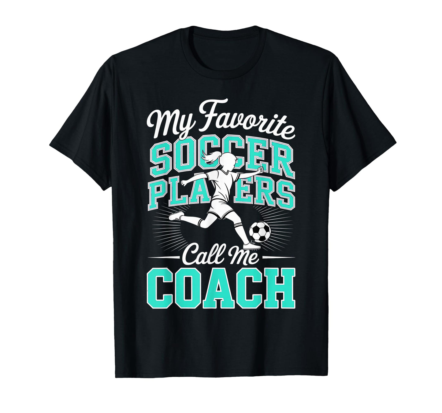 Soccer Coach My Favorite Soccer T-Shirt - Minimalist Print Men Women - T-Shirt, Sweatshirt, Hoodie