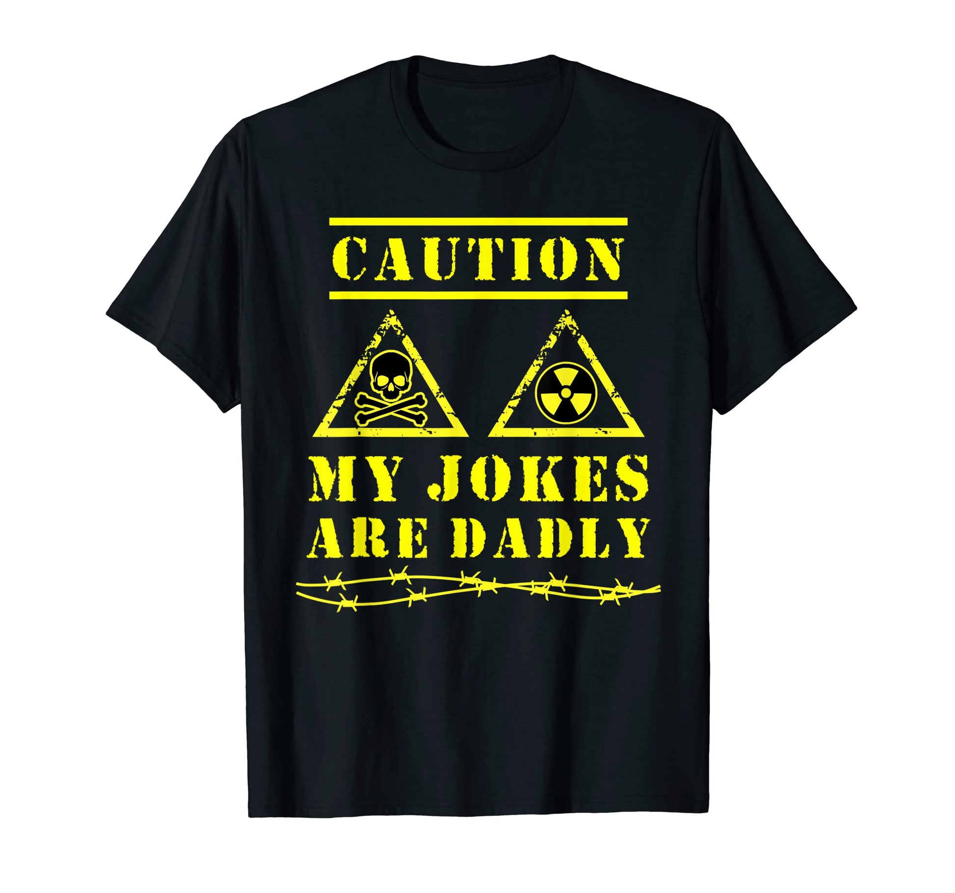 Mens Caution My Jokes Are Dadly Funny T-Shirt - Streetwear Style Unisex - T-Shirt, Sweatshirt, Hoodie