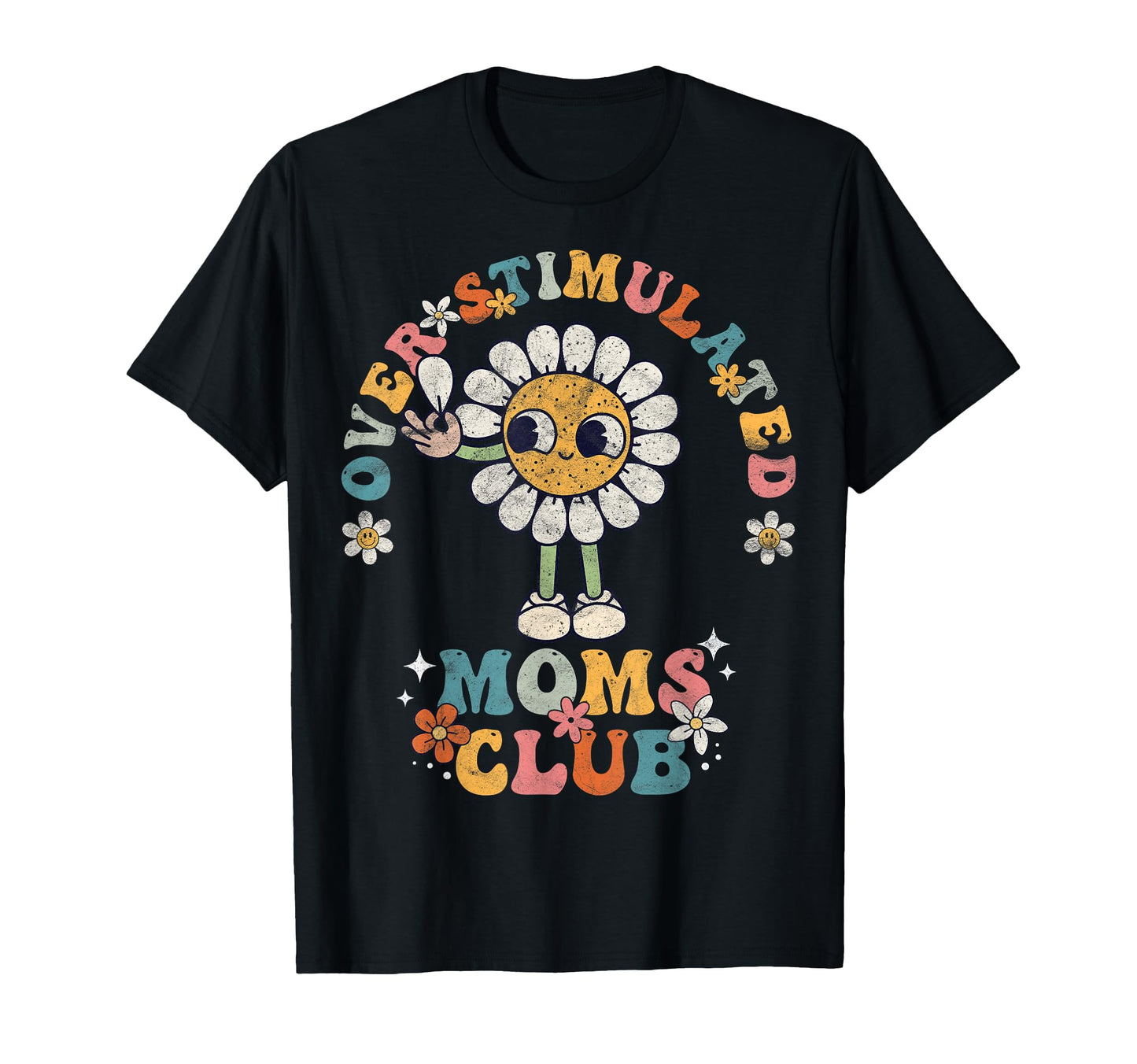 Overstimulated Moms Club Groovy T-Shirt - Casual Everyday Wear Unisex - T-Shirt, Sweatshirt, Hoodie