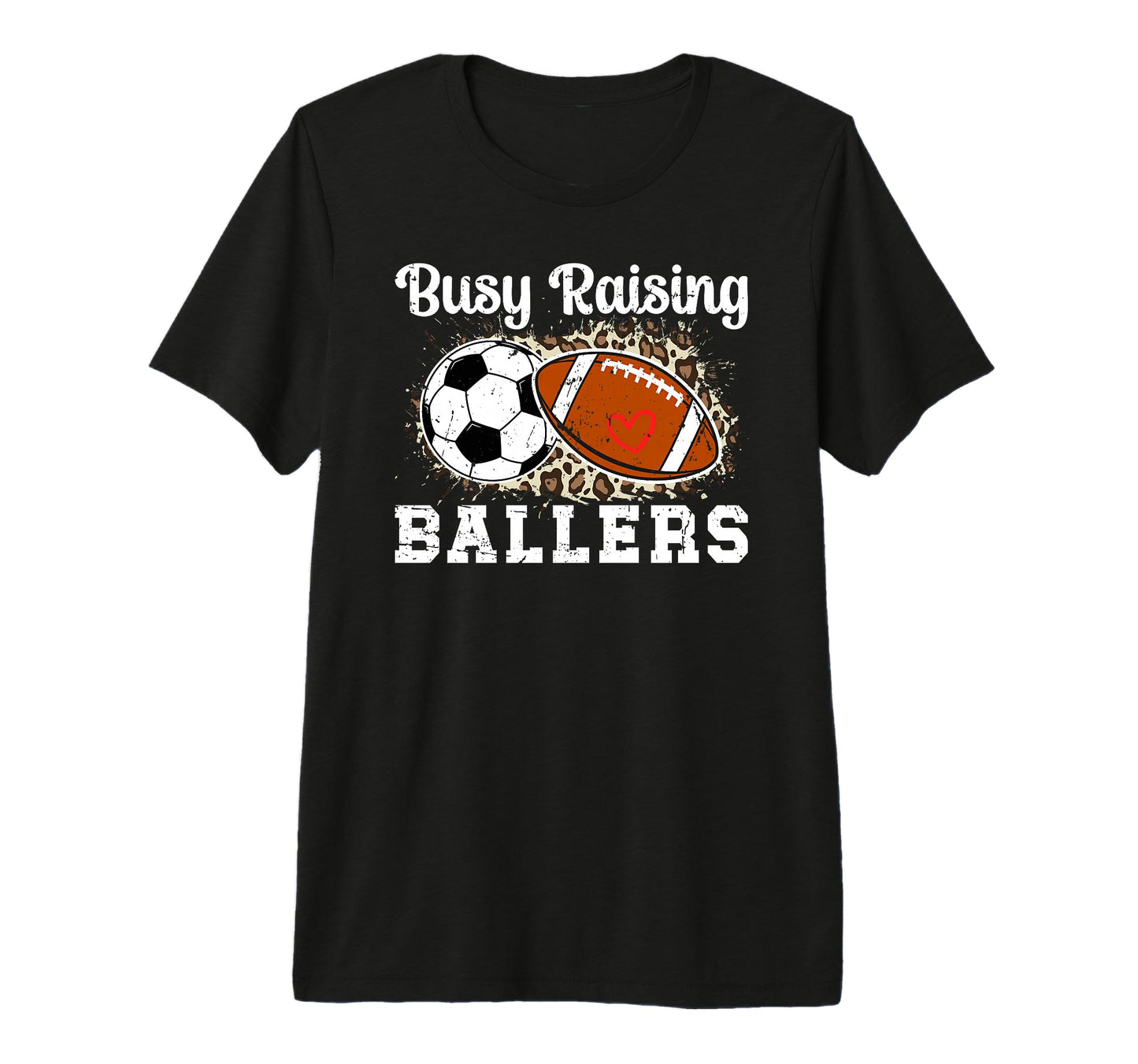 Busy Raising Ballers Football Soccer Mom T-Shirt - Novelty Apparel Unisex - T-Shirt, Sweatshirt, Hoodie