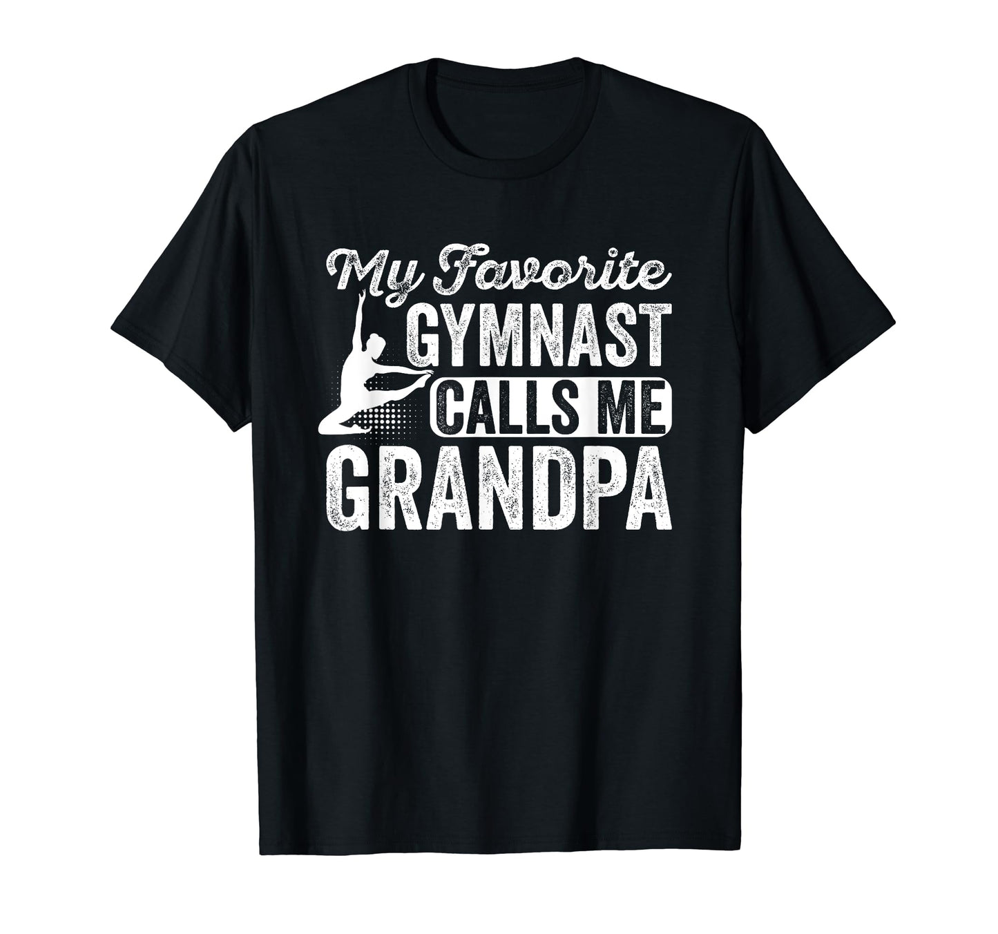 My Favorite Gymnast Calls Me Grandpa T-Shirt - Unique Graphic Men Women - T-Shirt, Sweatshirt, Hoodie