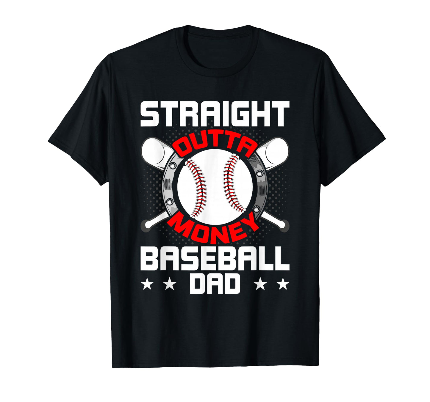 Straight Outta Money Baseball Dad T-Shirt - Streetwear Style Unisex - T-Shirt, Sweatshirt, Hoodie