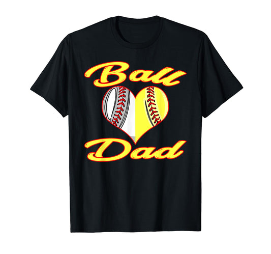 Ball Dad Funny Softball Baseball T-Shirt - Streetwear Style for Adults - T-Shirt, Sweatshirt, Hoodie