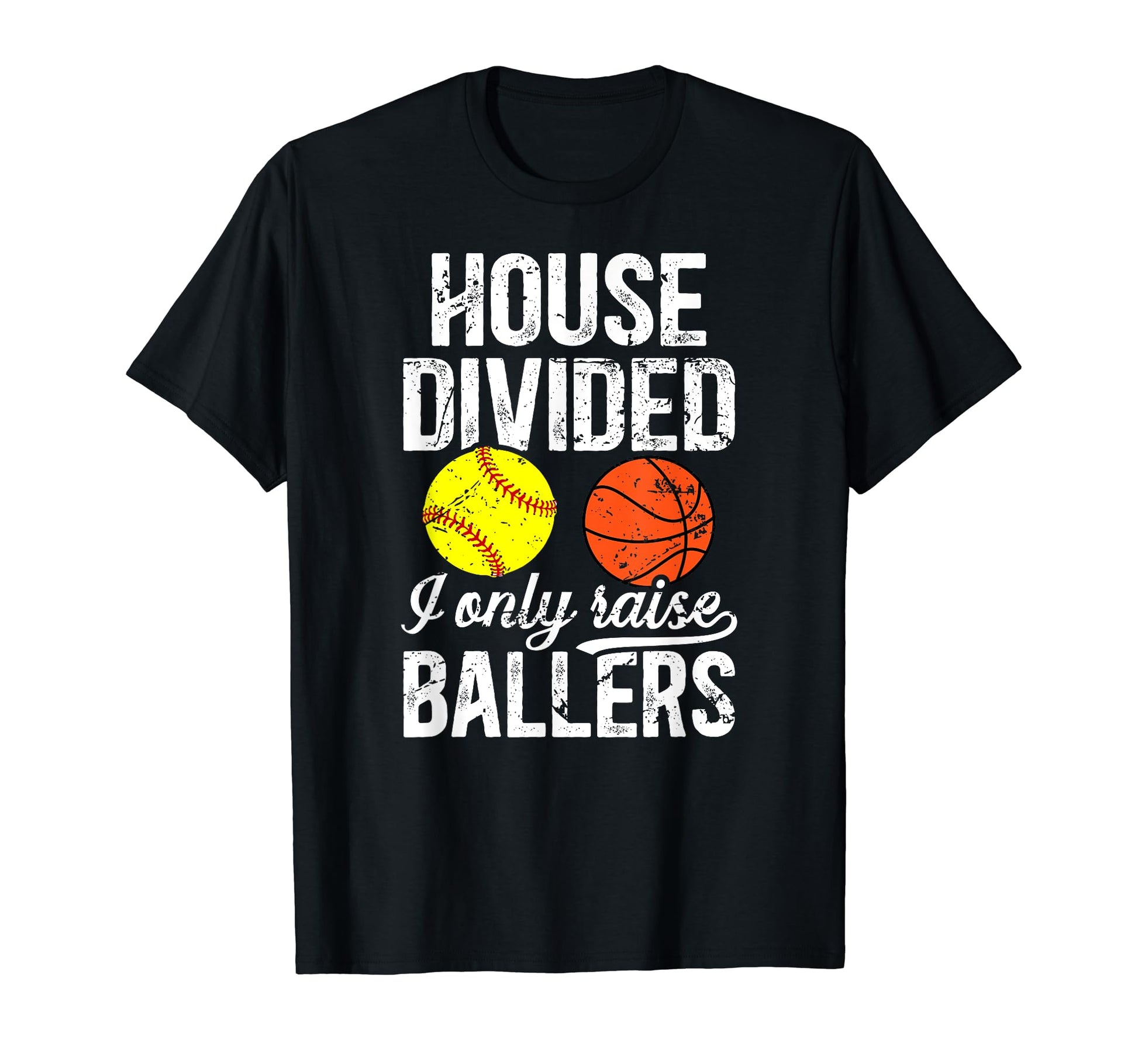 House Divided I Only Raise Ballers T-Shirt - Streetwear Style Men Women - T-Shirt, Sweatshirt, Hoodie