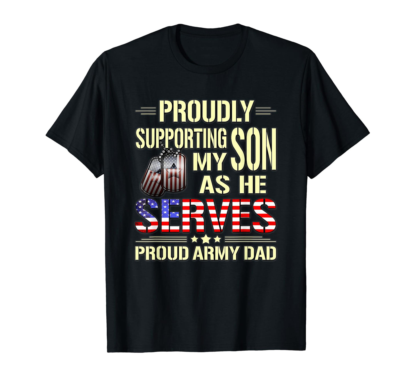 Proud Army Dad Supporting My Son As T-Shirt - Custom Art Print Men Women - T-Shirt, Sweatshirt, Hoodie