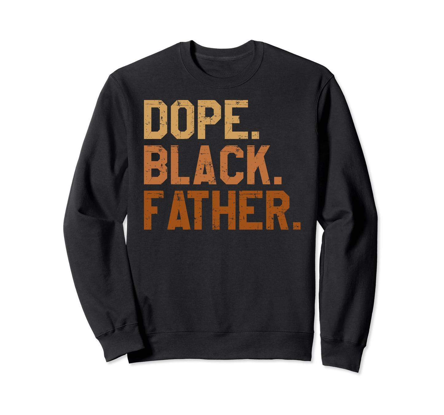 Black Dad Fathers Day Grandpa Father Sweatshirt - Graphic Print Unisex - T-Shirt, Sweatshirt, Hoodie