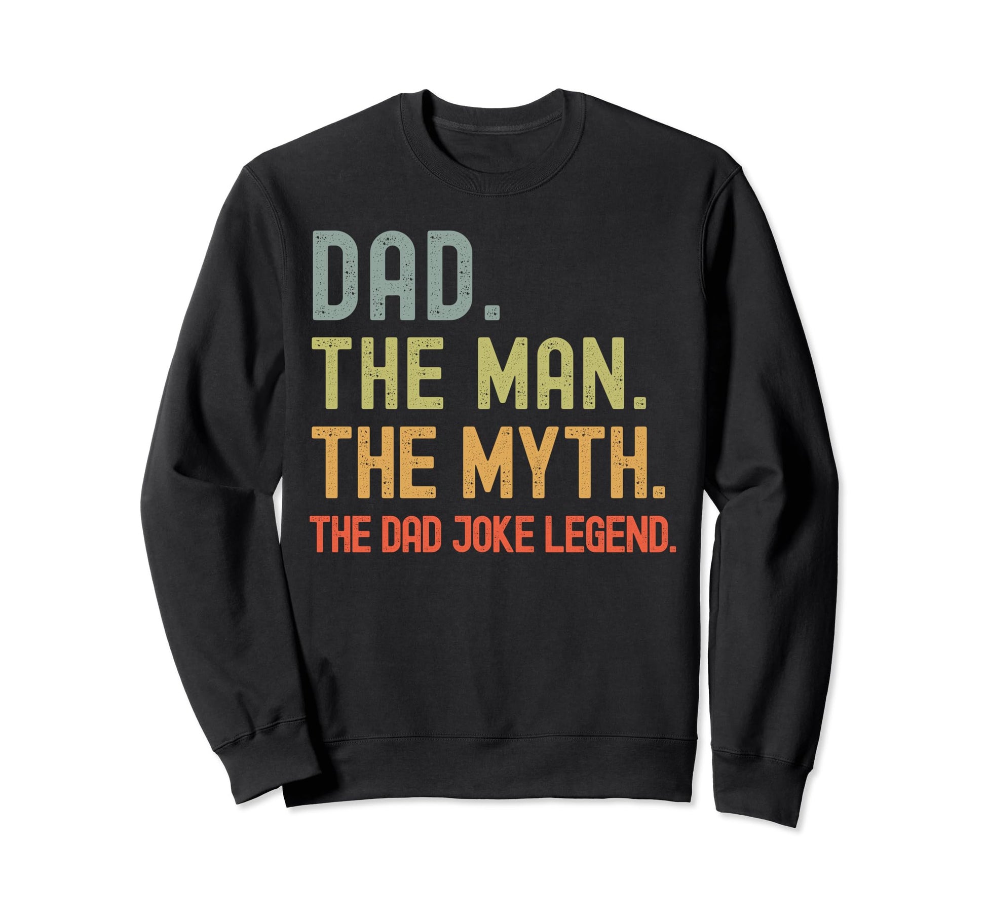 Dad Myth Dad Joke Legend Funny Sweatshirt - Custom Art Print for Adults - T-Shirt, Sweatshirt, Hoodie