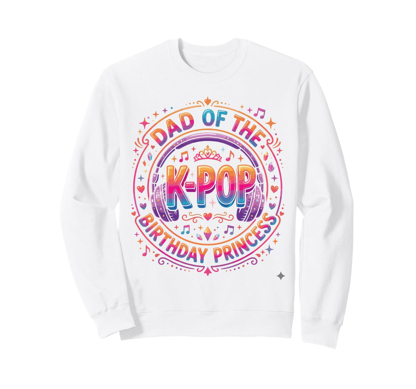 Korean Music Princess Dad K Pop Sweatshirt - Streetwear Style Men Women - T-Shirt, Sweatshirt, Hoodie