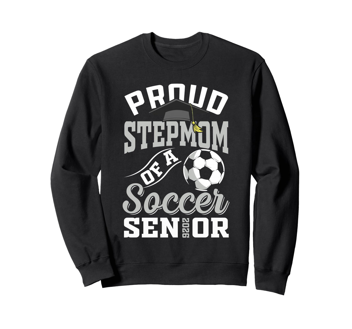 Proud Stepmom Soccer Senior Class Sweatshirt - Aesthetic Graphic Unisex - T-Shirt, Sweatshirt, Hoodie