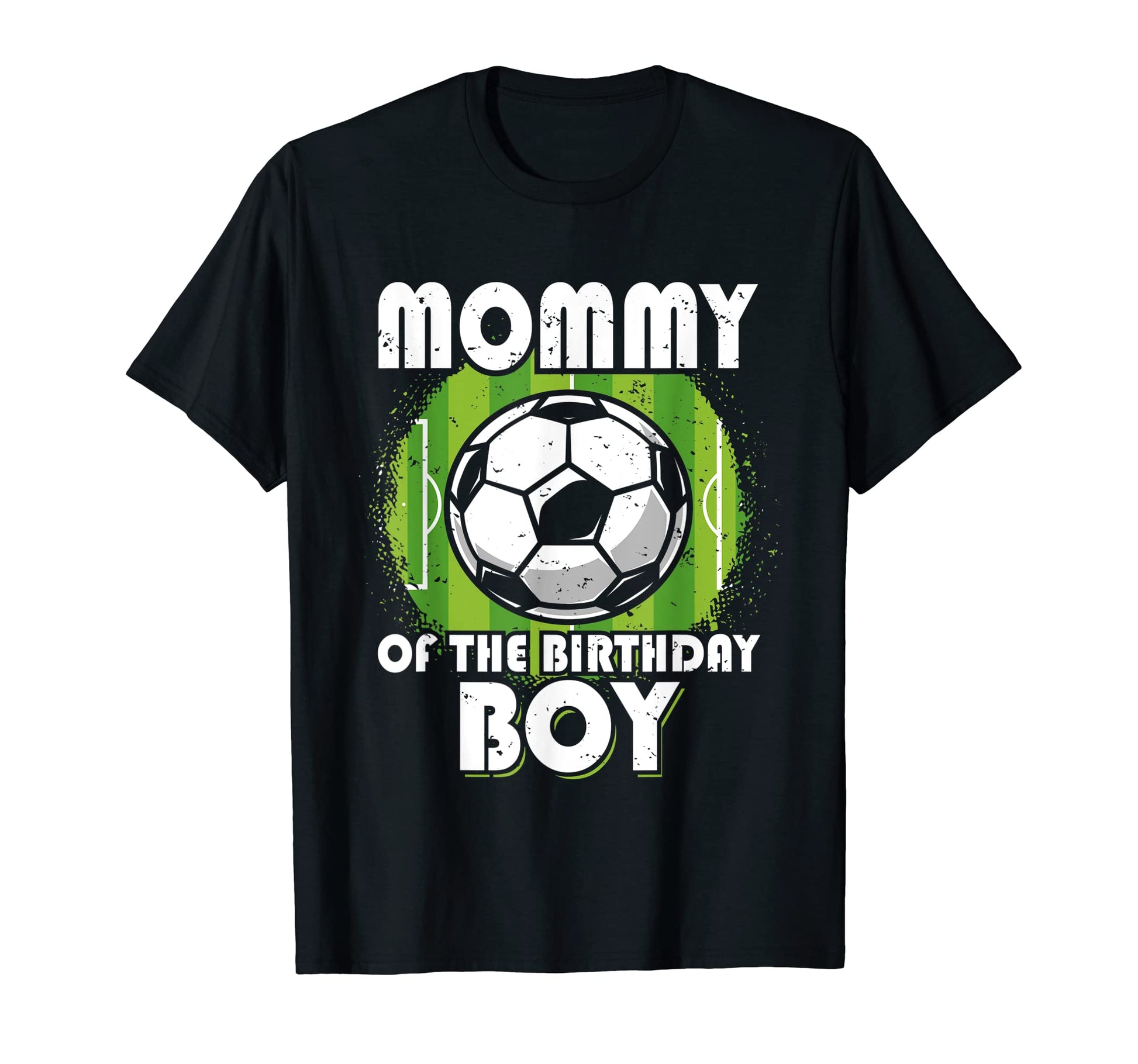 Mommy Birthday Soccer Mom T-Shirt - Streetwear Style Unisex - T-Shirt, Sweatshirt, Hoodie