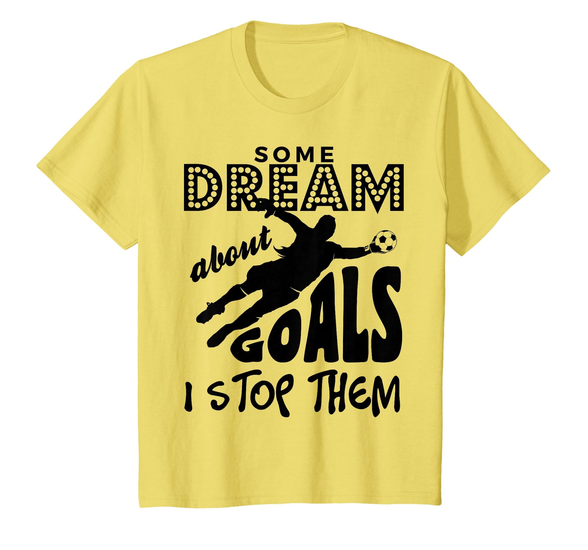 Soccer Goalie Goalkeepers T-Shirt - Graphic Print for Adults - T-Shirt, Sweatshirt, Hoodie