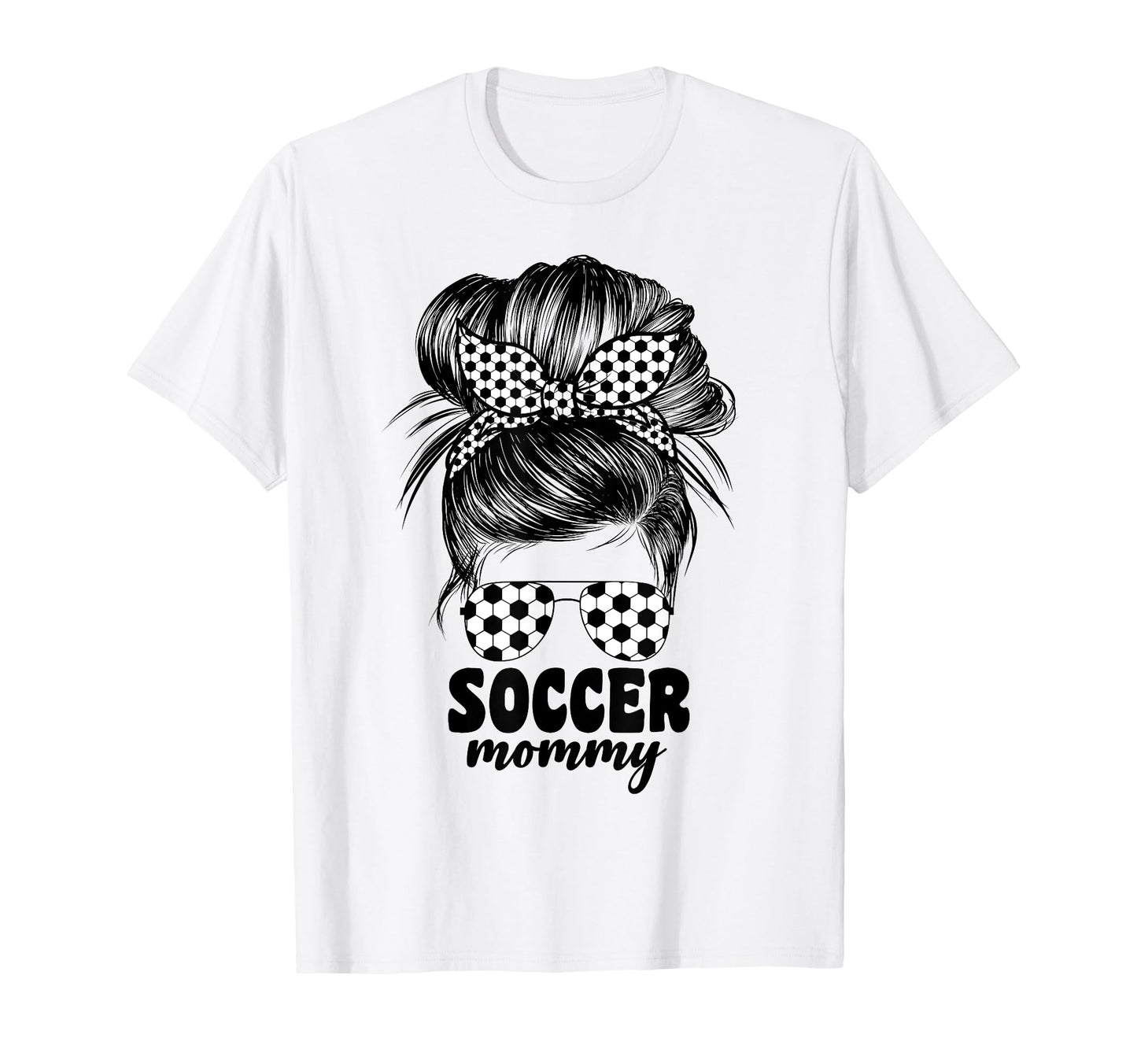 Proud Soccer Mommy Mom Messy Bun Cheer T-Shirt - Fun Novelty Design Unisex - T-Shirt, Sweatshirt, Hoodie