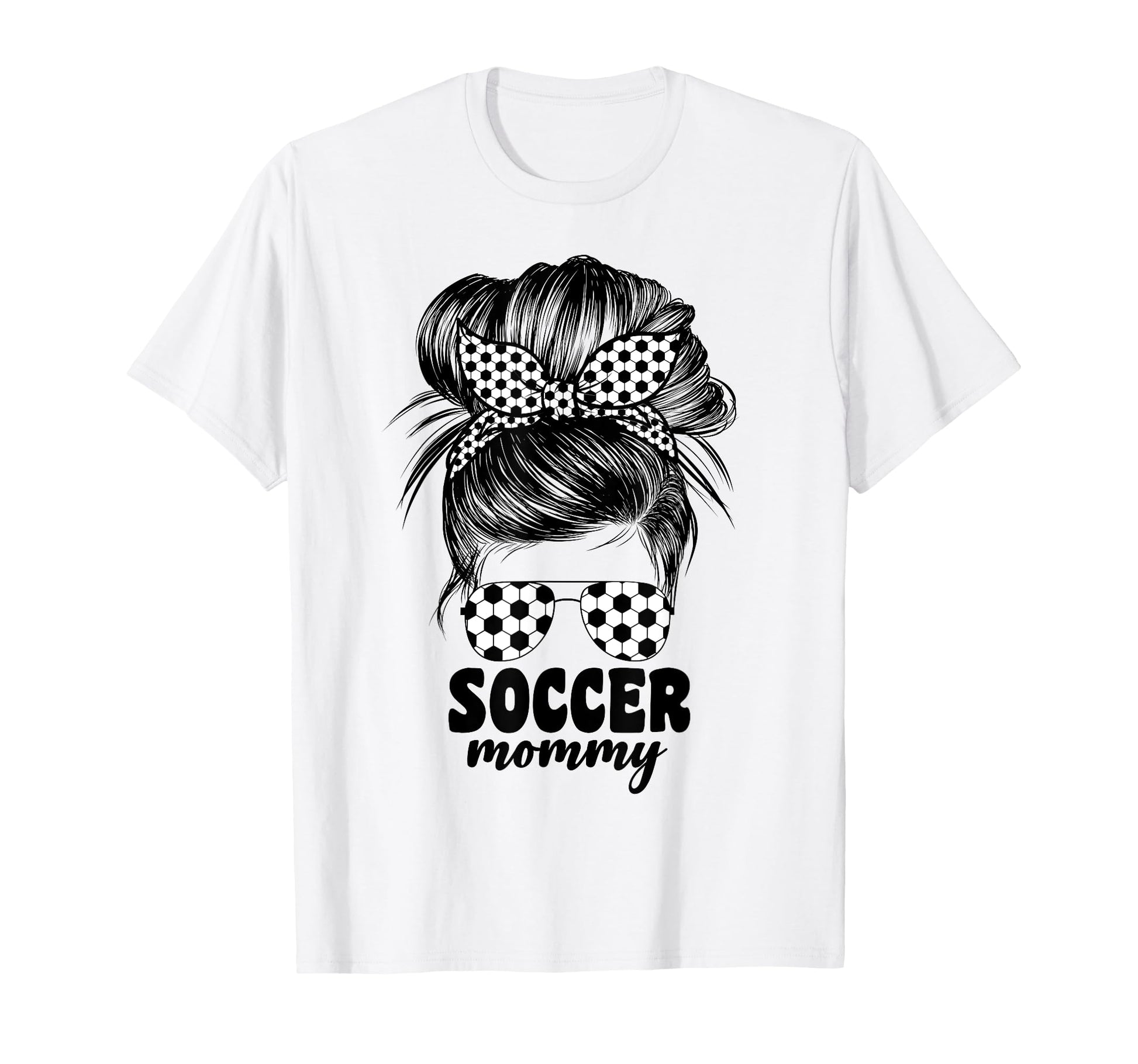 Proud Soccer Mommy Mom Messy Bun Cheer T-Shirt - Fun Novelty Design Unisex - T-Shirt, Sweatshirt, Hoodie