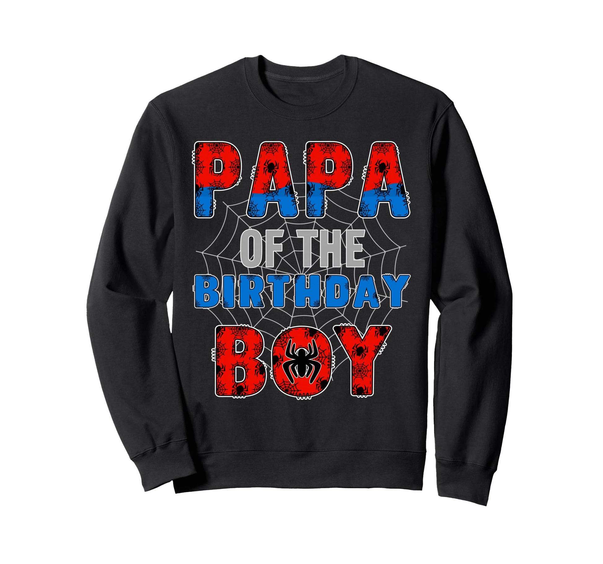 Papa Birthday Family Spider Web Sweatshirt - Fun Novelty Design for Adults - T-Shirt, Sweatshirt, Hoodie
