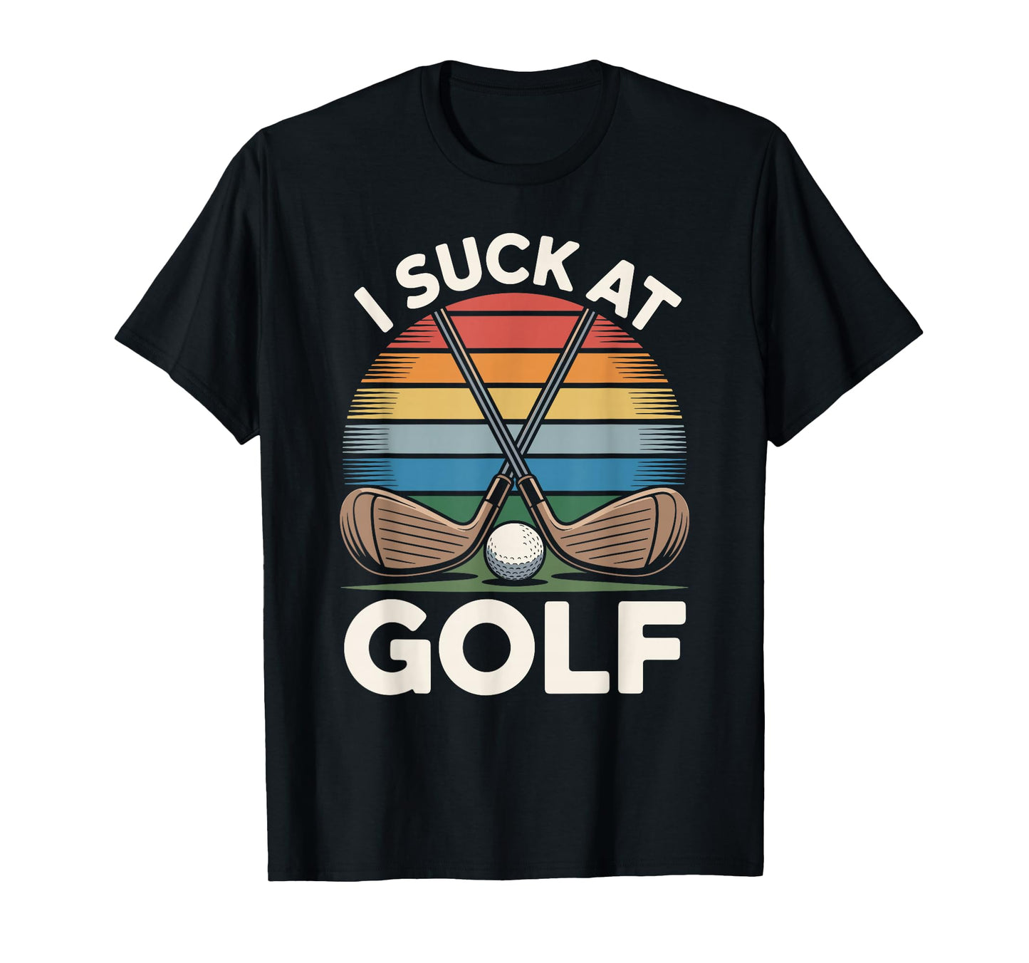 I Suck Golf Loser Dad Sarcastic Joke T-Shirt - Aesthetic Graphic Unisex - T-Shirt, Sweatshirt, Hoodie