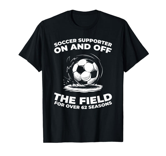 62 Years Old Player Team Sports Soccer T-Shirt - Trendy Graphic Unisex - T-Shirt, Sweatshirt, Hoodie