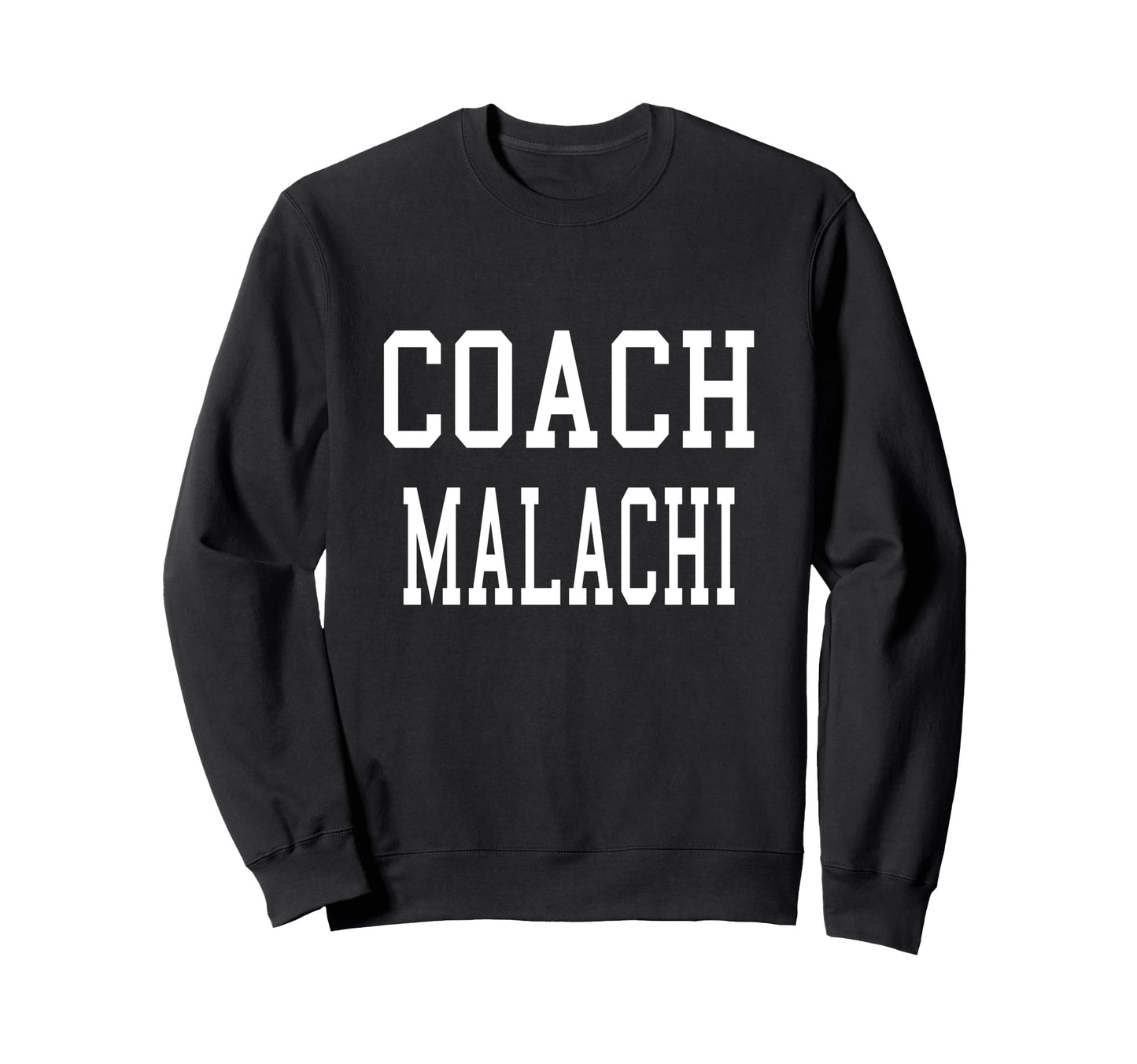 Coach Malachi Custom Football Soccer Sweatshirt - Unique Graphic Men Women - T-Shirt, Sweatshirt, Hoodie