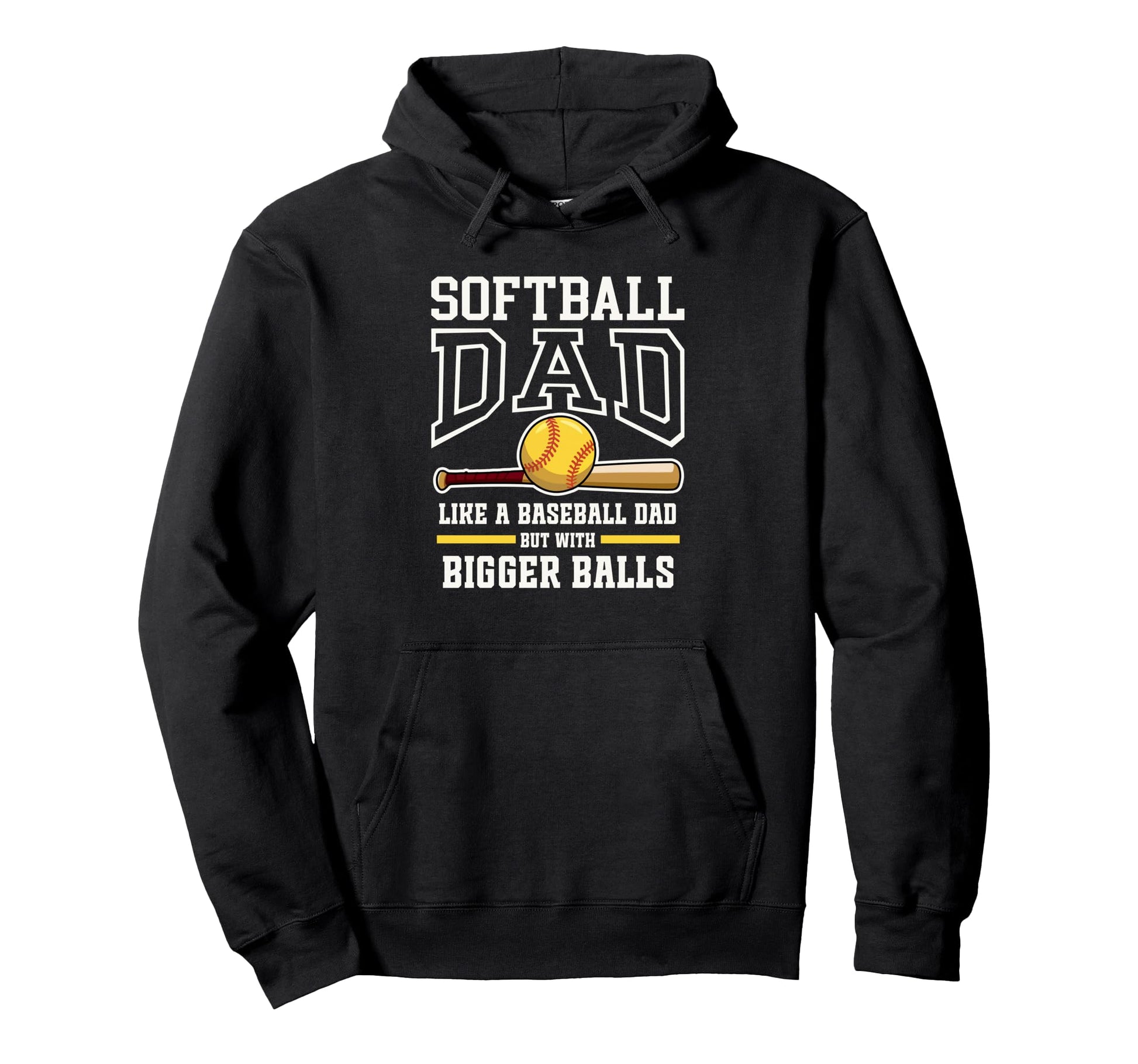 Softball Dad Funny Tees Like Baseball Hoodie - Streetwear Style for Adults - T-Shirt, Sweatshirt, Hoodie