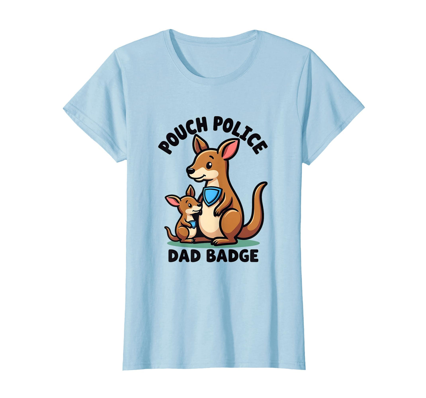 Pouch Police Dad Badge Kangaroo T-Shirt - Casual Everyday Wear Men Women - T-Shirt, Sweatshirt, Hoodie