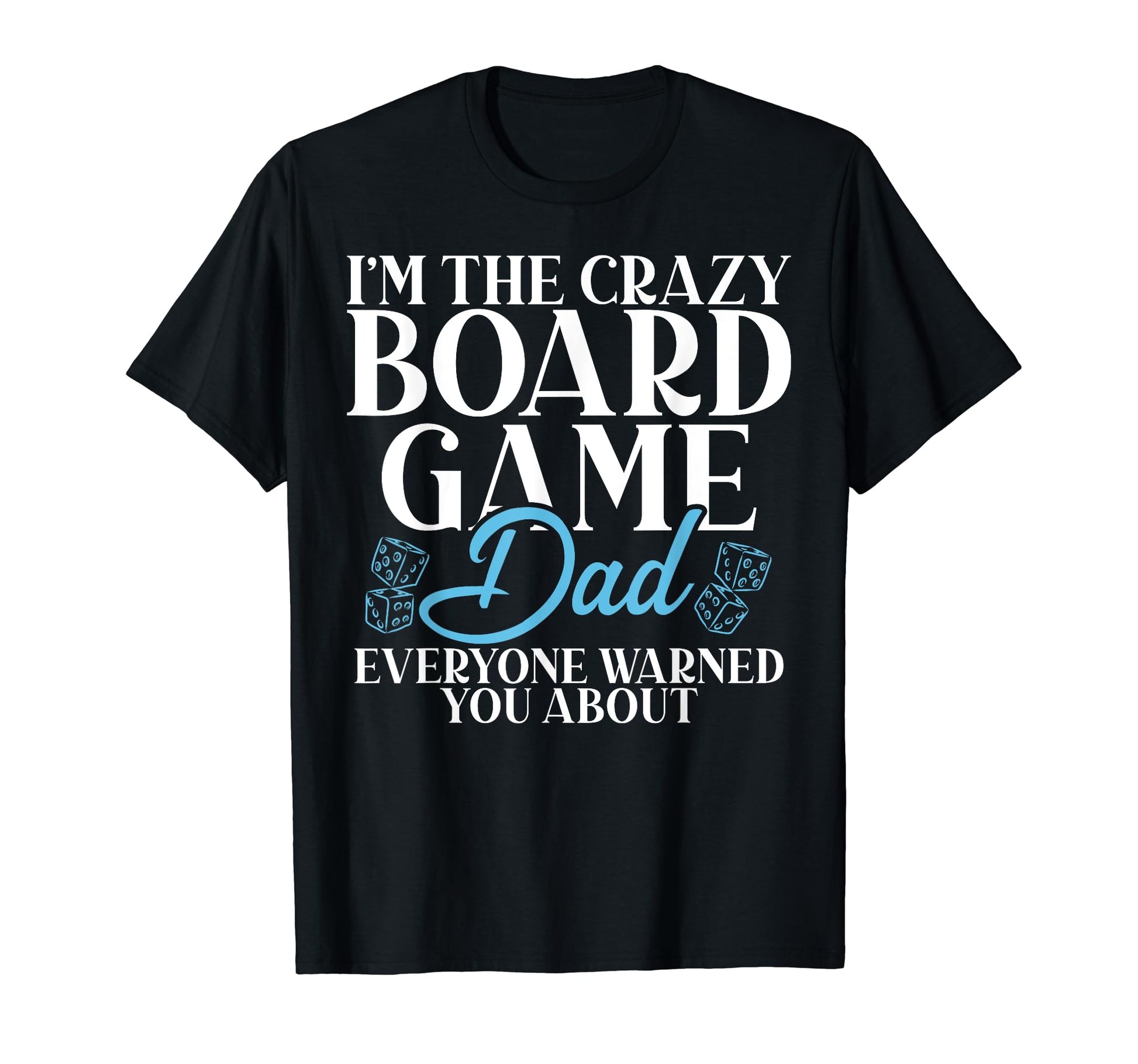 Im Crazy Board Game Dad Board Game T-Shirt - Aesthetic Graphic Men Women - T-Shirt, Sweatshirt, Hoodie