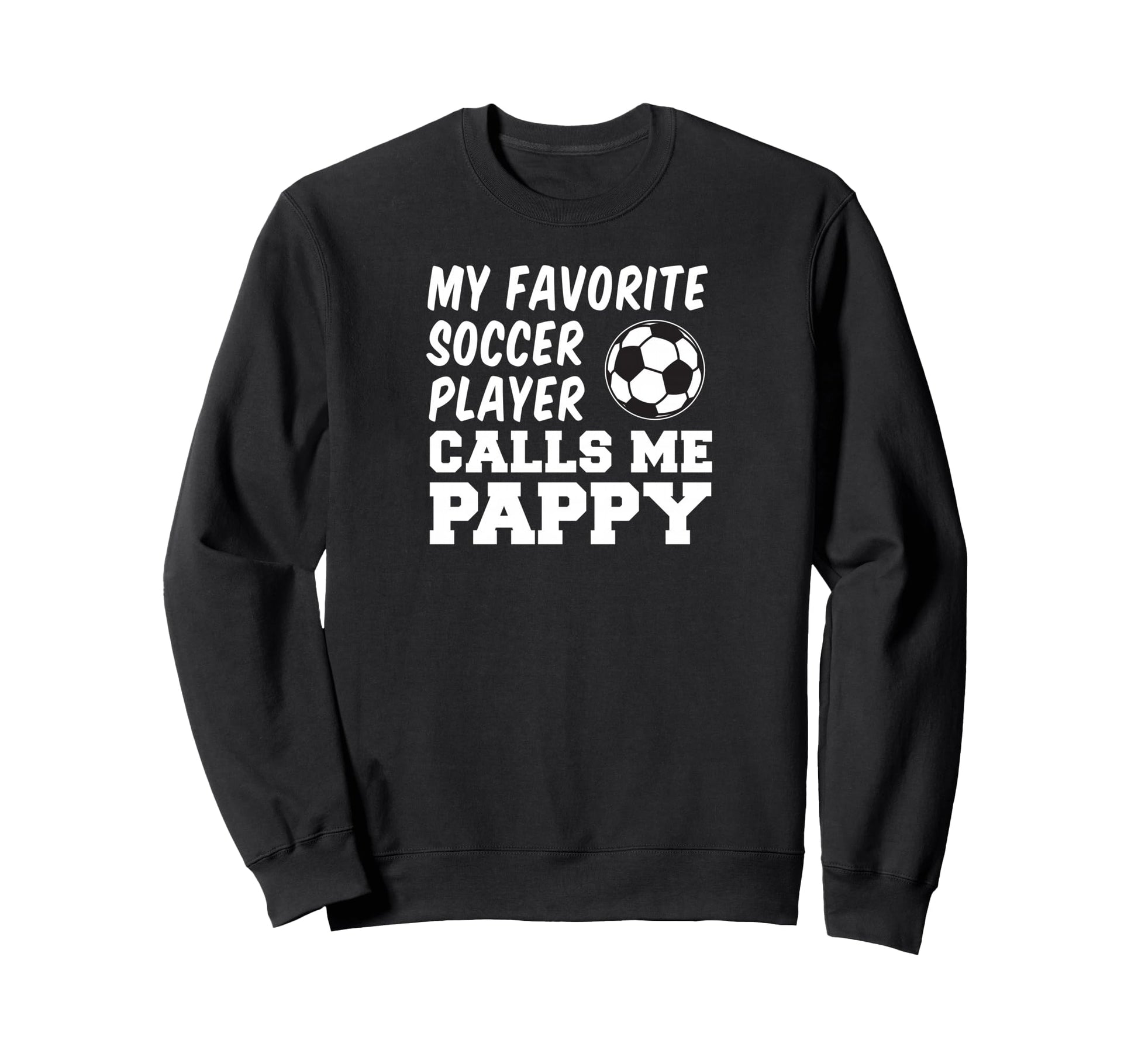 My Favorite Soccer Player Calls Me Sweatshirt - Fun Novelty Design Unisex - T-Shirt, Sweatshirt, Hoodie