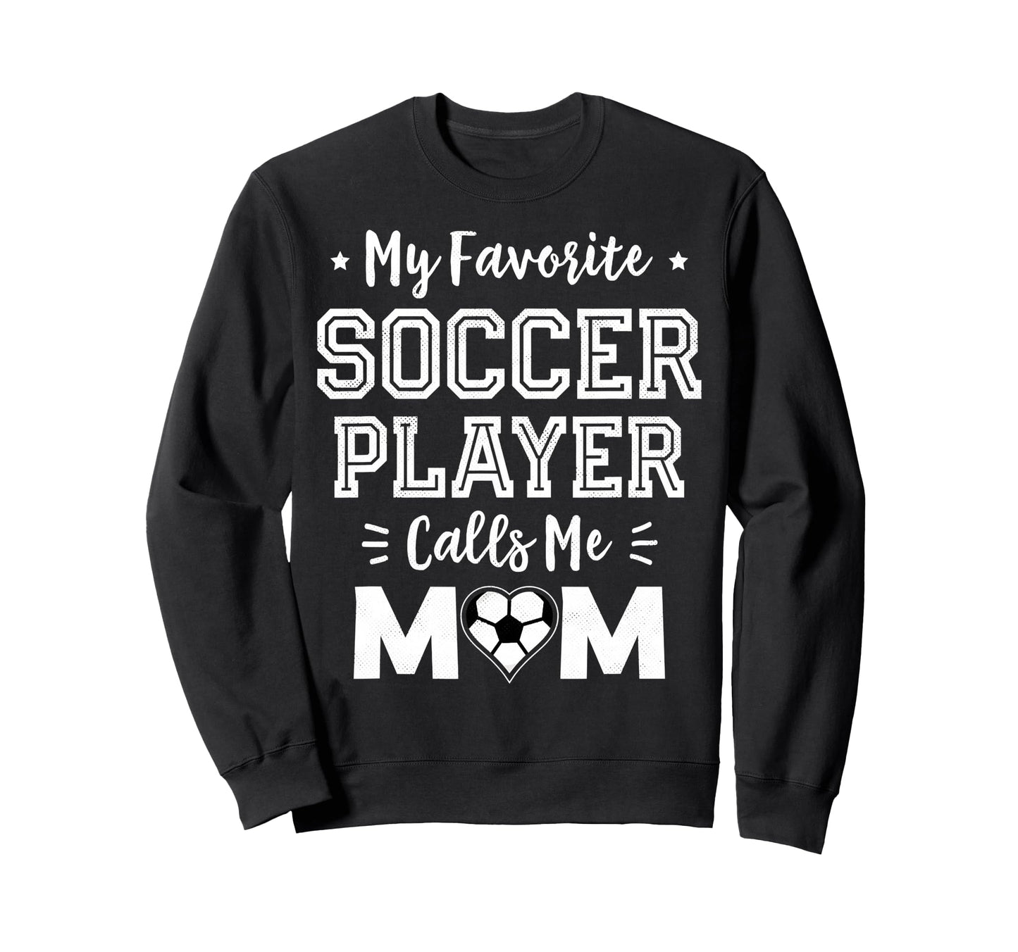 My Favorite Soccer Player Calls Me Sweatshirt - Aesthetic Graphic Unisex - T-Shirt, Sweatshirt, Hoodie