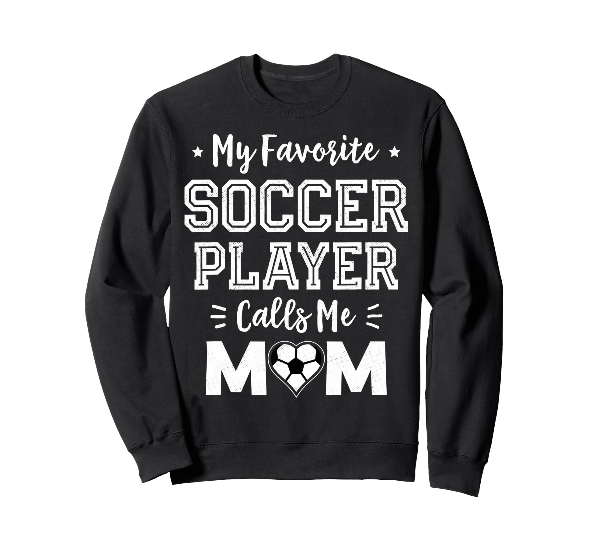 My Favorite Soccer Player Calls Me Sweatshirt - Aesthetic Graphic Unisex - T-Shirt, Sweatshirt, Hoodie