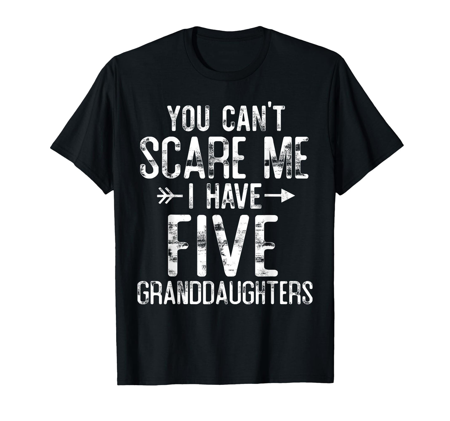 You Cant Scare Me I Have Five T-Shirt - Fun Novelty Design Unisex - T-Shirt, Sweatshirt, Hoodie