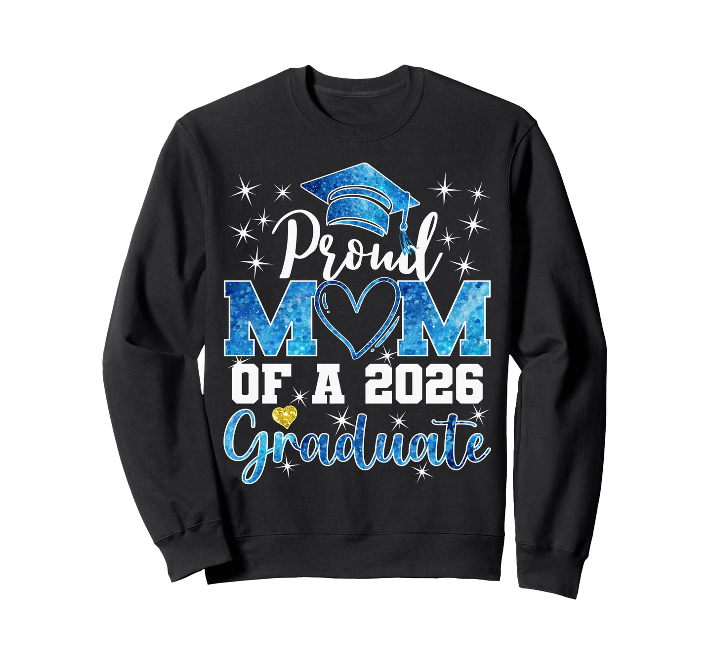 Super Proud Mom 2026 Graduate Sweatshirt - Trendy Graphic for Adults - T-Shirt, Sweatshirt, Hoodie