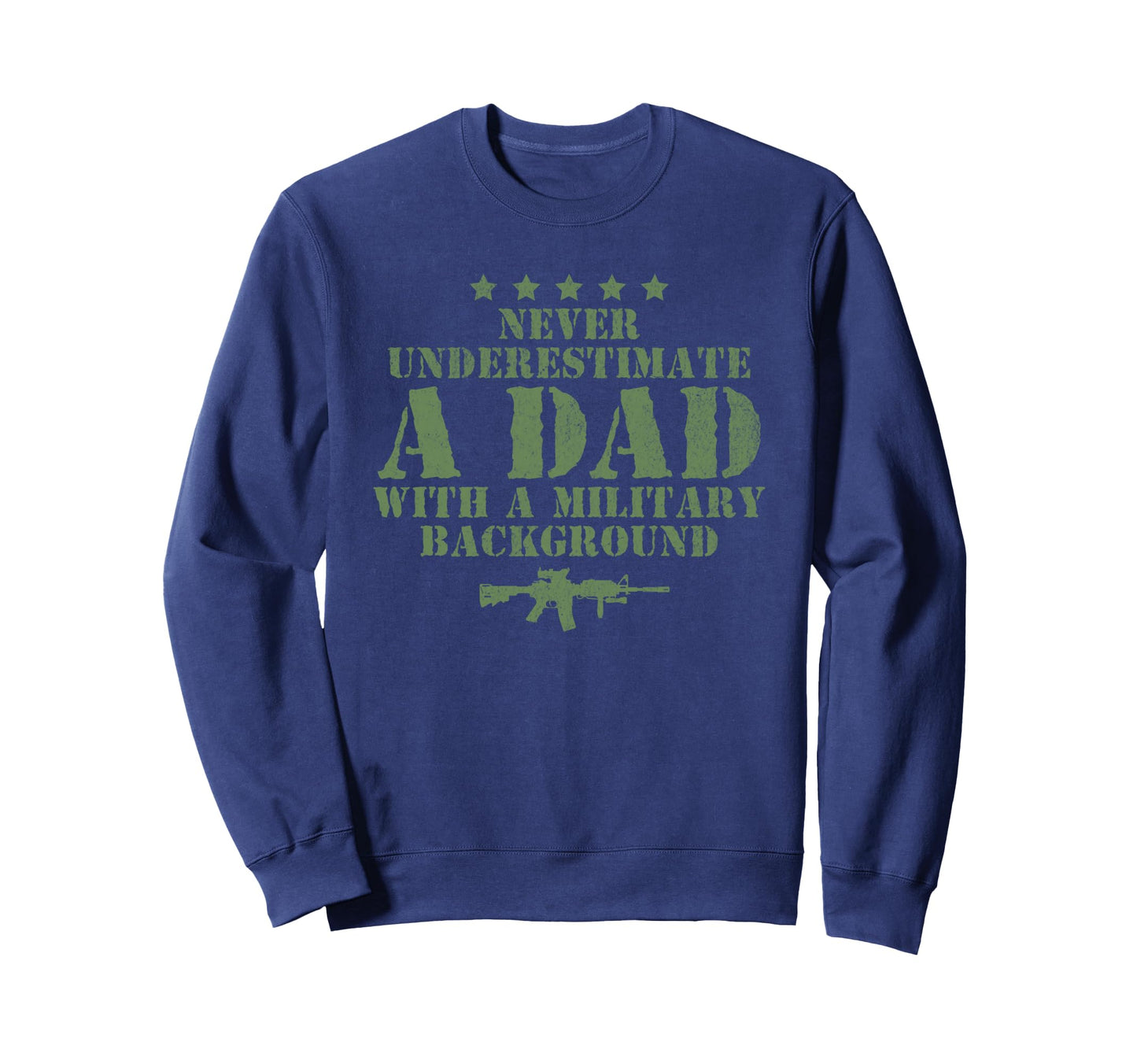 Funny Never Underestimate Dad Sweatshirt - Fun Novelty Design Men Women - T-Shirt, Sweatshirt, Hoodie