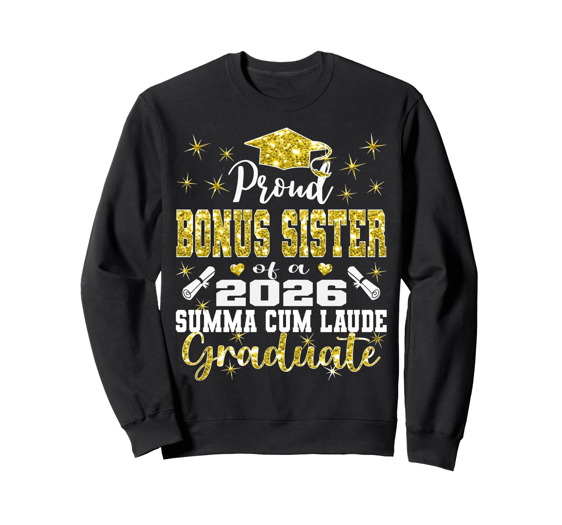 Proud Bonus Sister 2026 Summa Cum Sweatshirt - Trendy Graphic Men Women - T-Shirt, Sweatshirt, Hoodie
