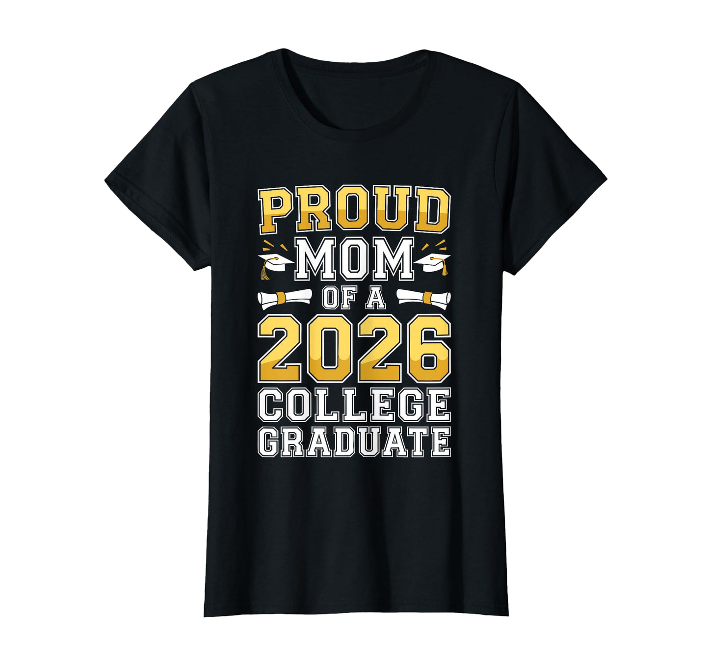 Proud Mom 2026 College Graduate Class T-Shirt - Graphic Print for Adults - T-Shirt, Sweatshirt, Hoodie