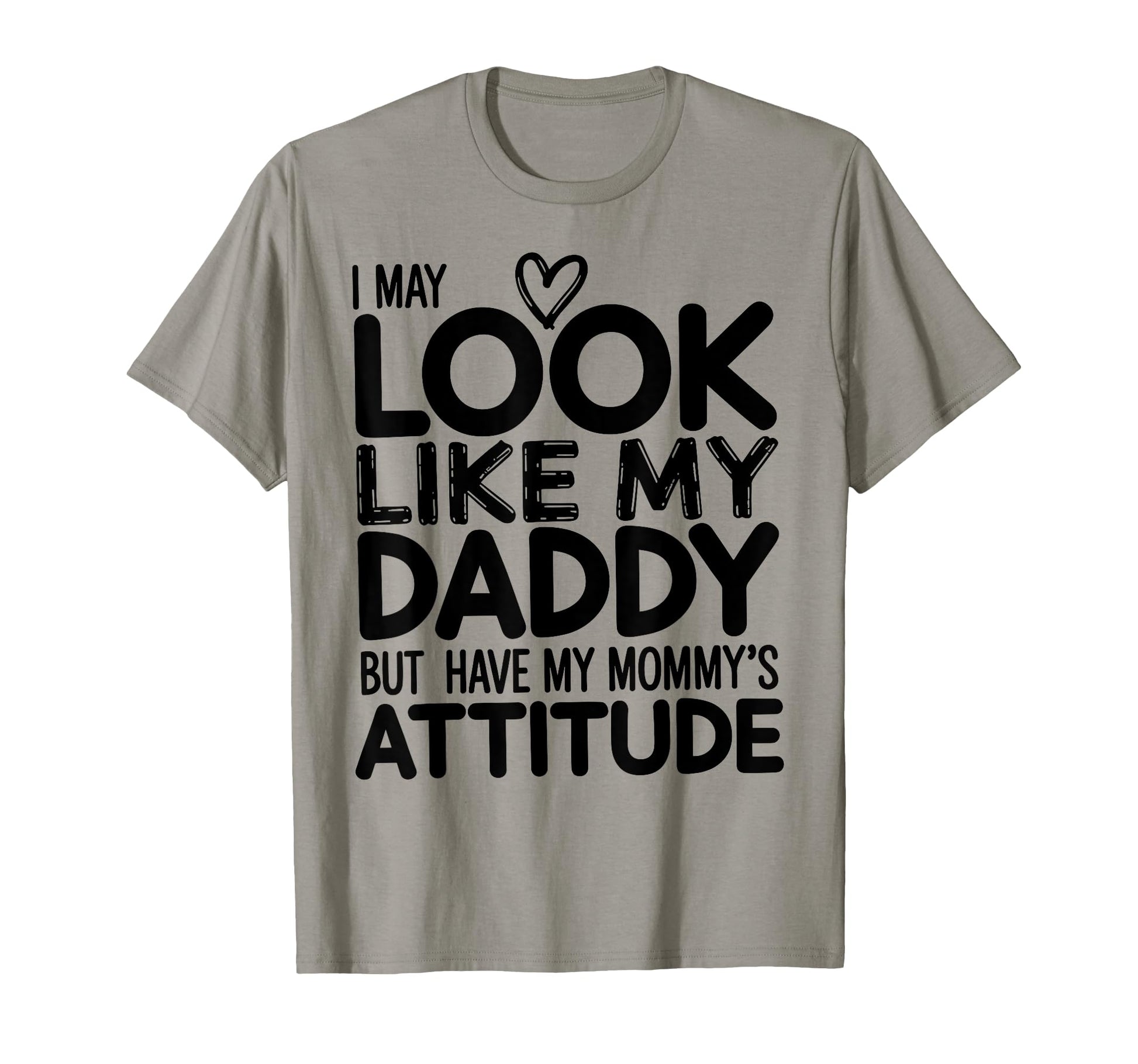I May Like My Daddy But I Have My T-Shirt - Streetwear Style Men Women - T-Shirt, Sweatshirt, Hoodie