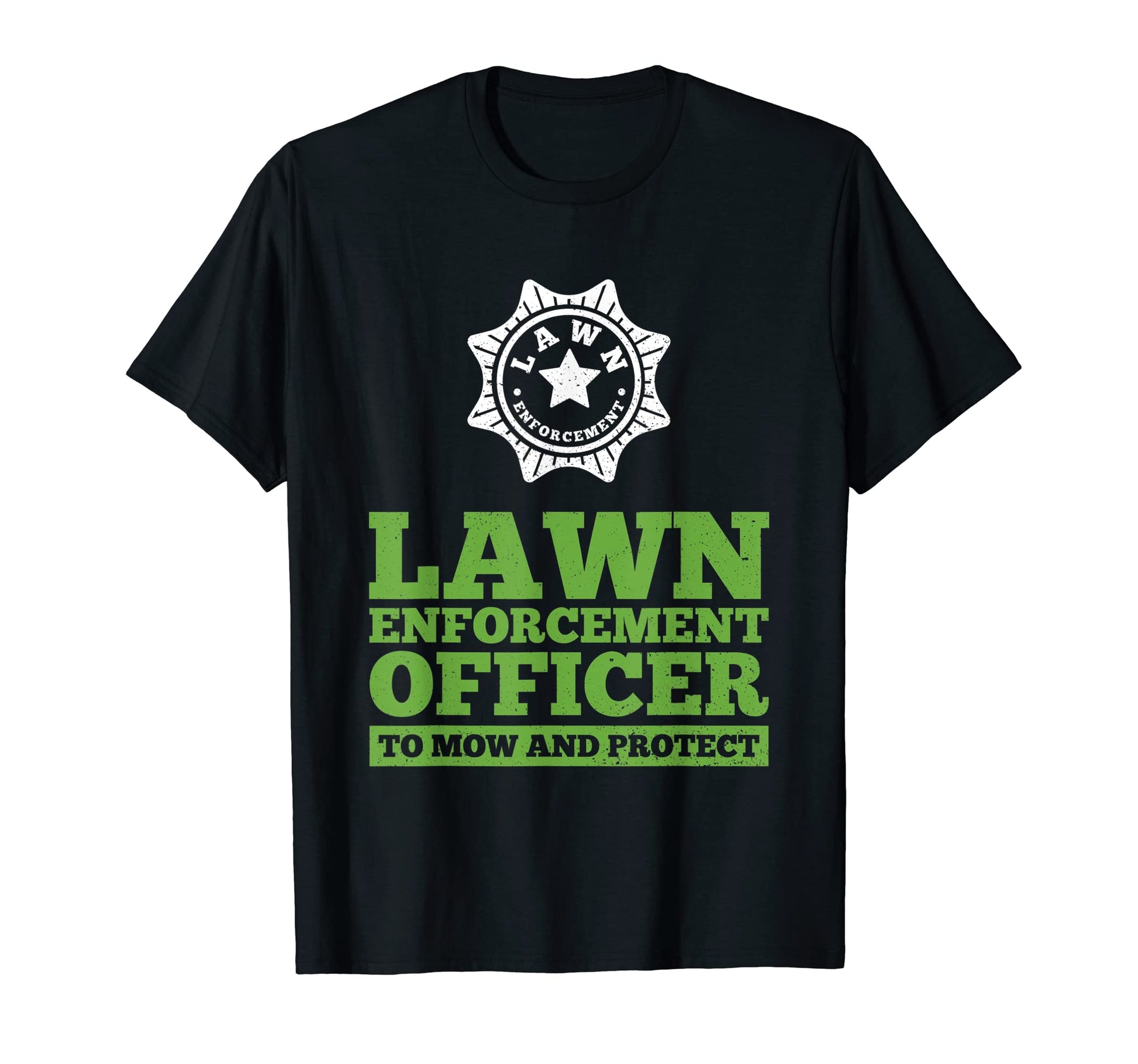 Lawn Enforcement Officer Mow And T-Shirt - Custom Art Print for Adults - T-Shirt, Sweatshirt, Hoodie