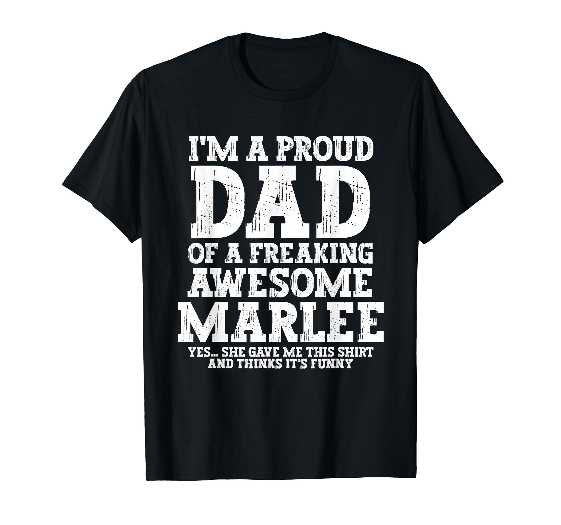 Dad Marlee Personalized Name Funny T-Shirt - Fun Novelty Design for Adults - T-Shirt, Sweatshirt, Hoodie