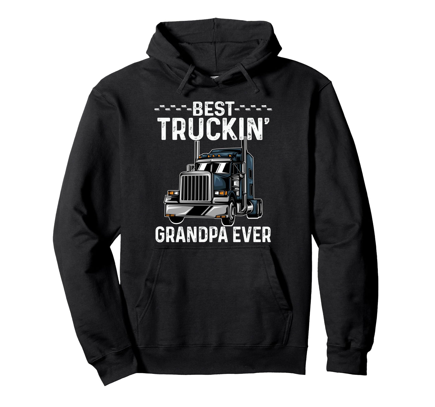 Best Truckin Grandpa Ever Big Rig Trucker Hoodie - Novelty Apparel Unisex - T-Shirt, Sweatshirt, Hoodie