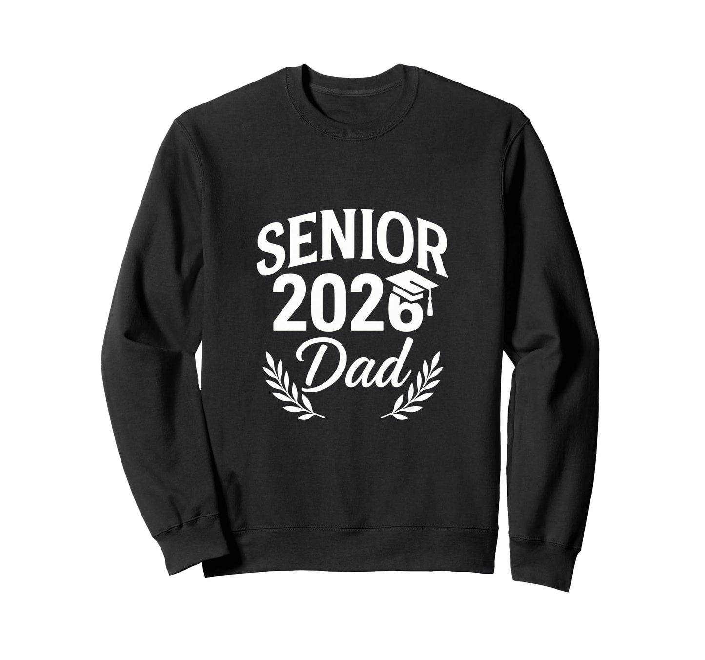 Senior 2026 Dad Graduate Proud Sweatshirt - Custom Art Print for Adults - T-Shirt, Sweatshirt, Hoodie