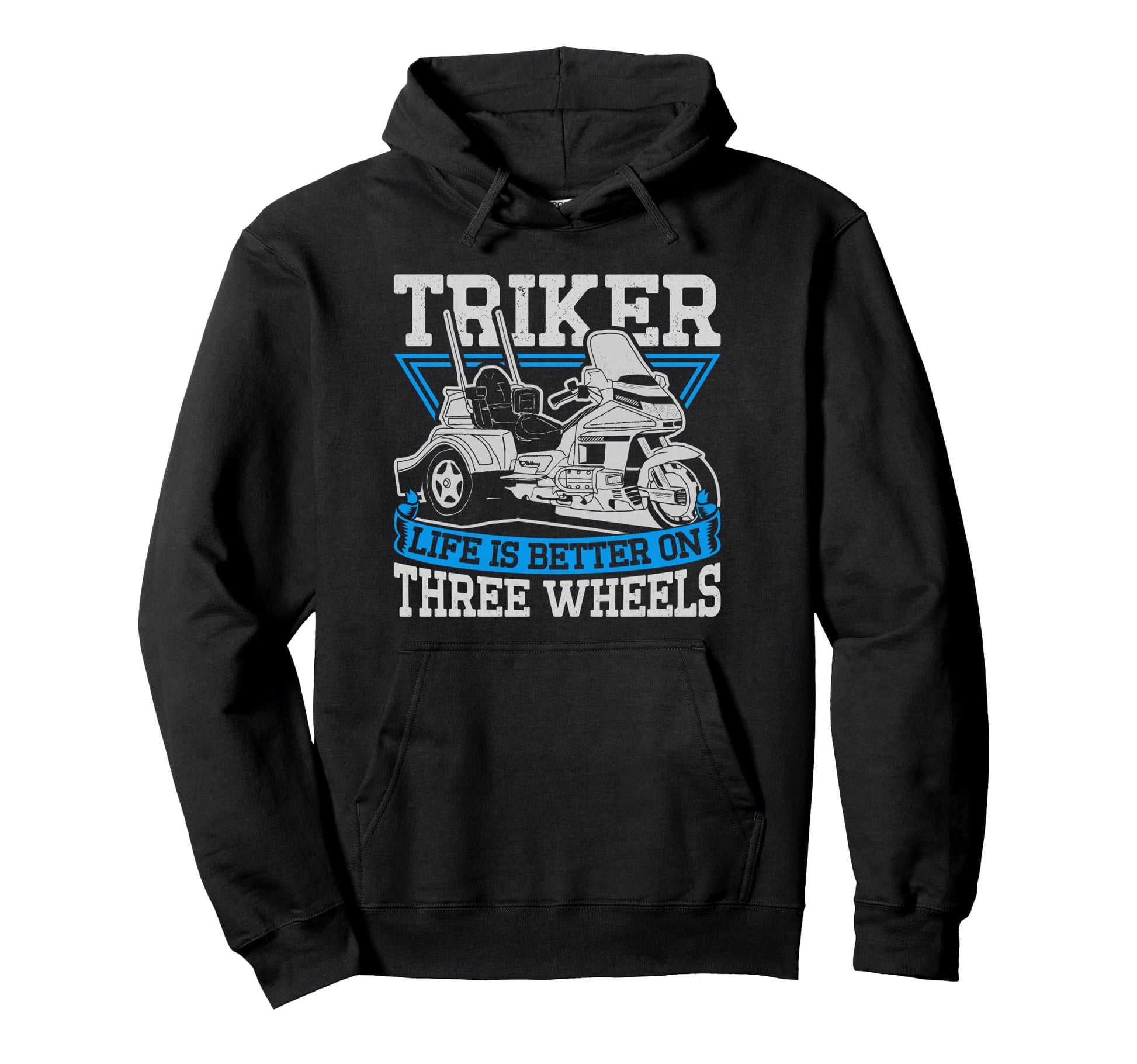 Triker Life Is Better Three Wheels Hoodie - Aesthetic Graphic Men Women - T-Shirt, Sweatshirt, Hoodie